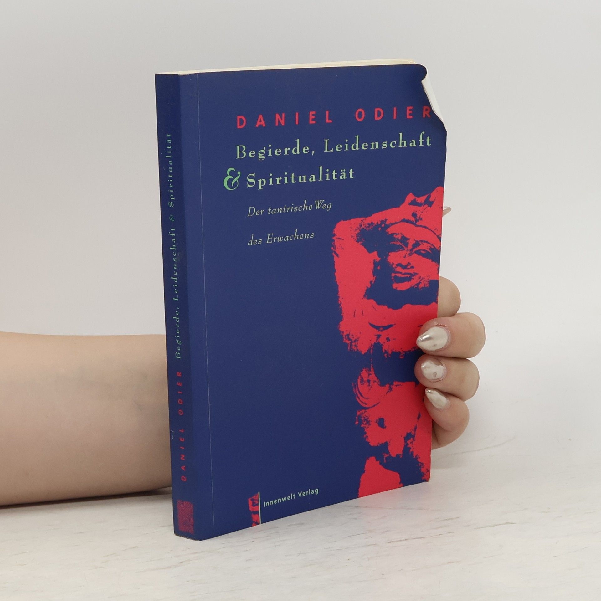 Daniel Odier Begierde, Leidenschaft & Spiritualität