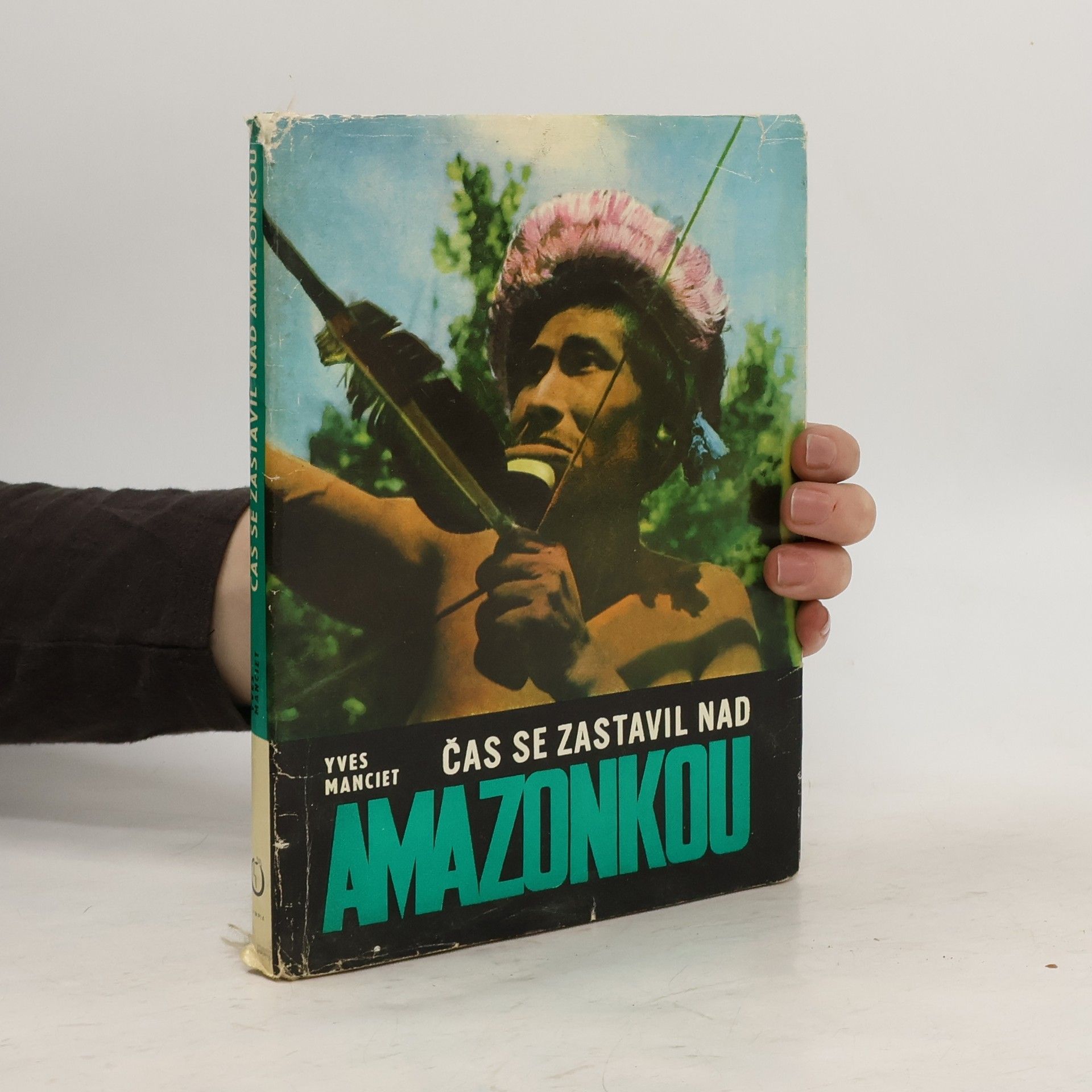 Yves Manciet Čas se zastavil nad Amazonkou