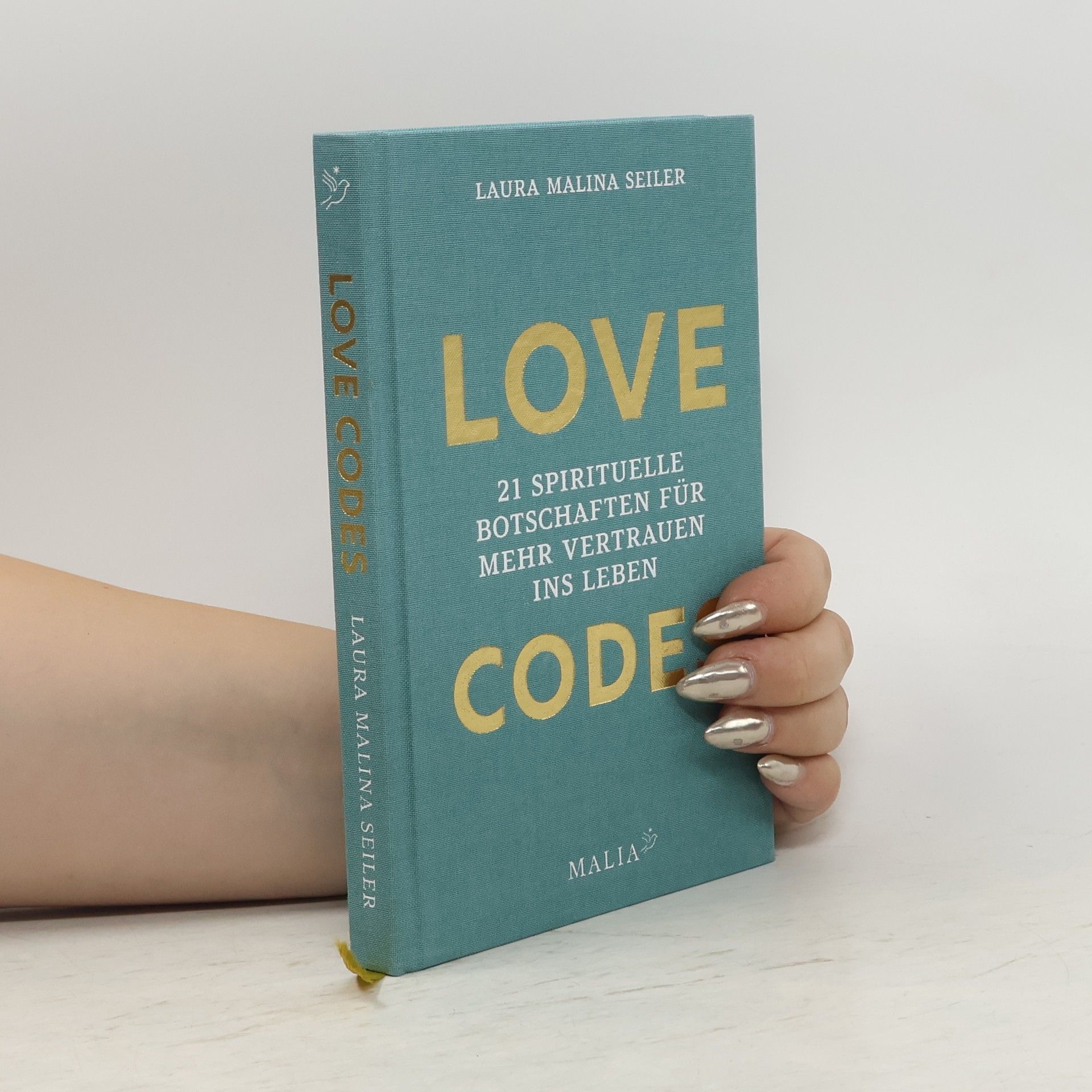 Laura Malina Seiler Love Codes - 21 spirituelle Botschaften für mehr Vertrauen ins Leben