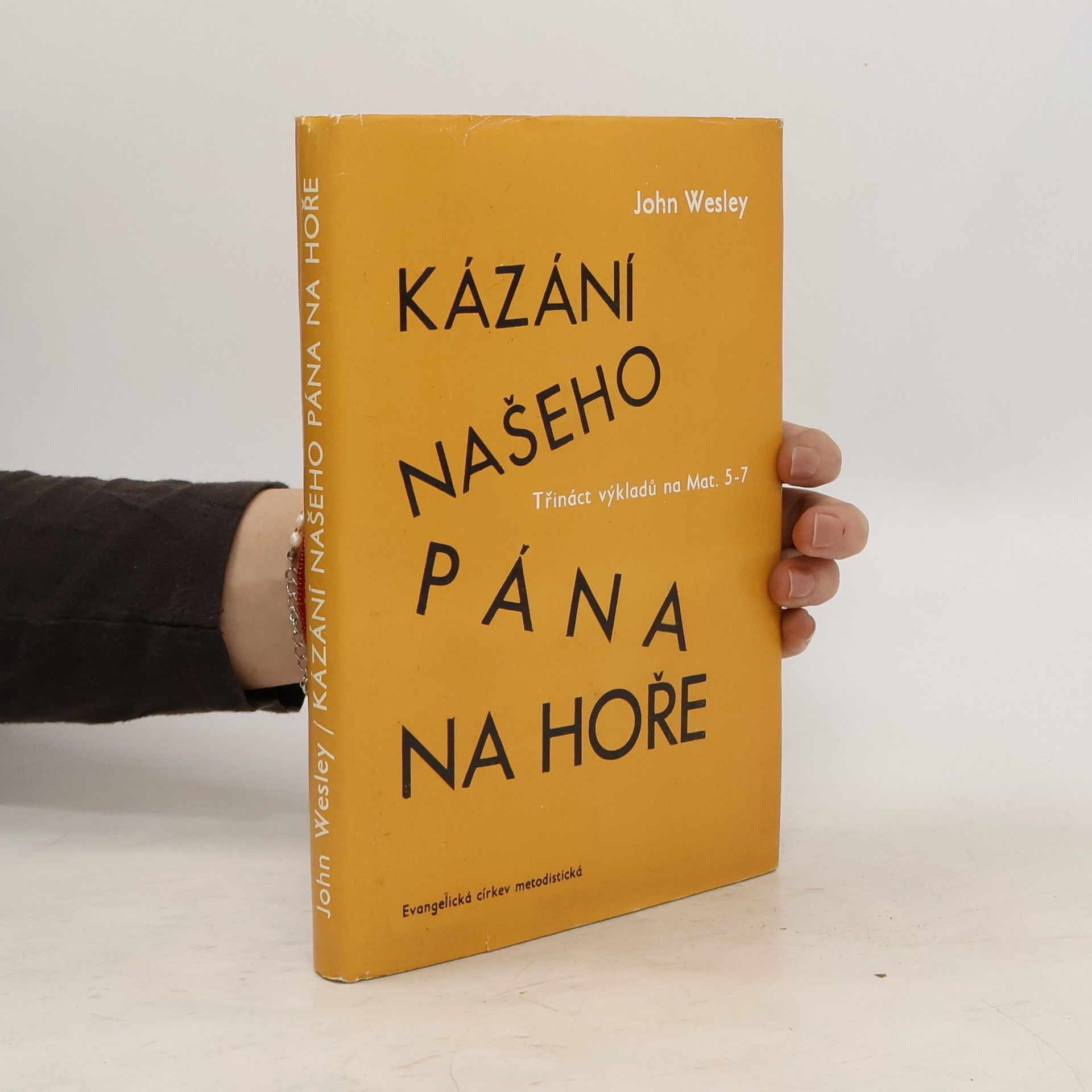 Wesley John Kázání našeho Pána na hoře. Třináct výkladů na Mat. 5 - 7
