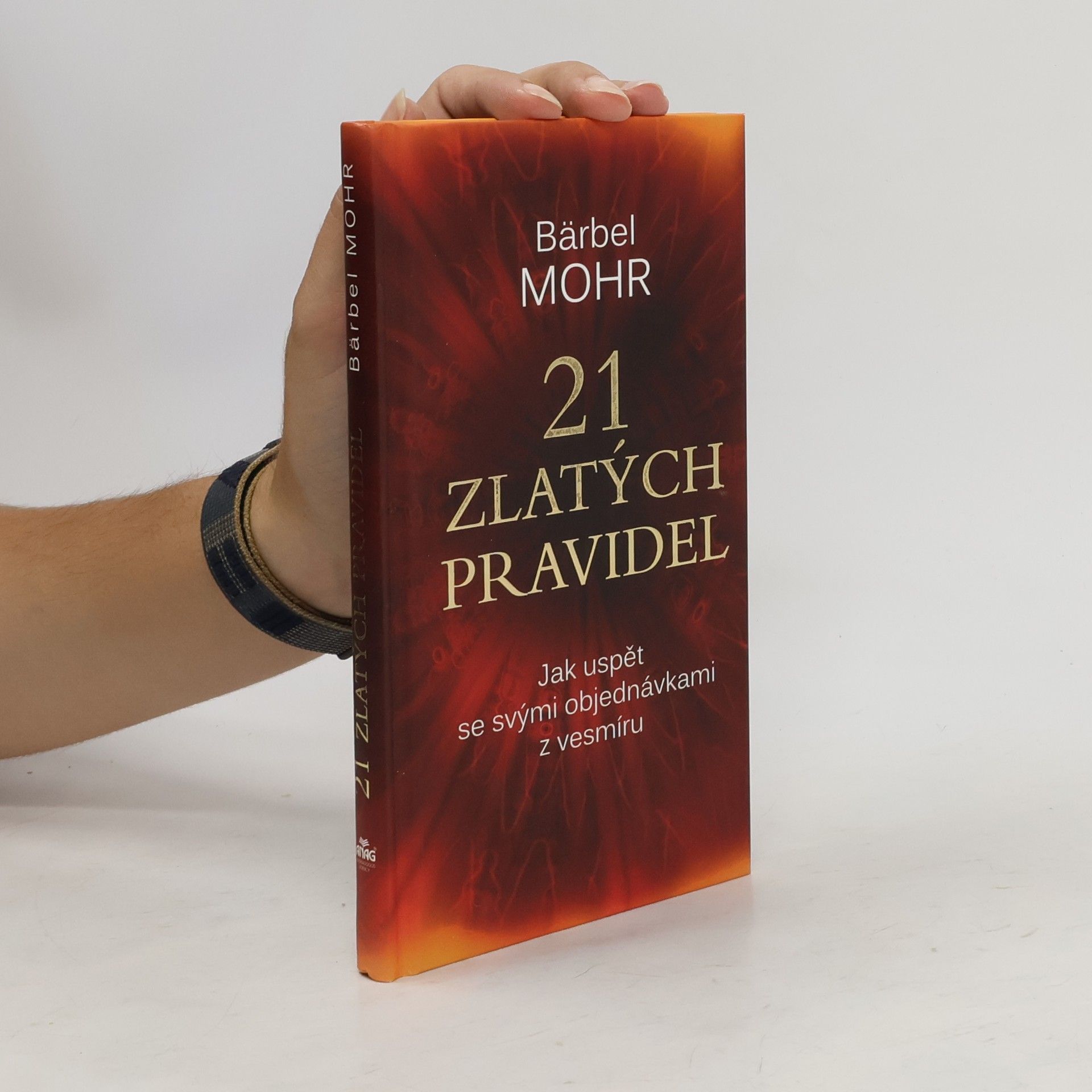 21 zlatých pravidel : jak uspět se svými objednávkami z vesmíru