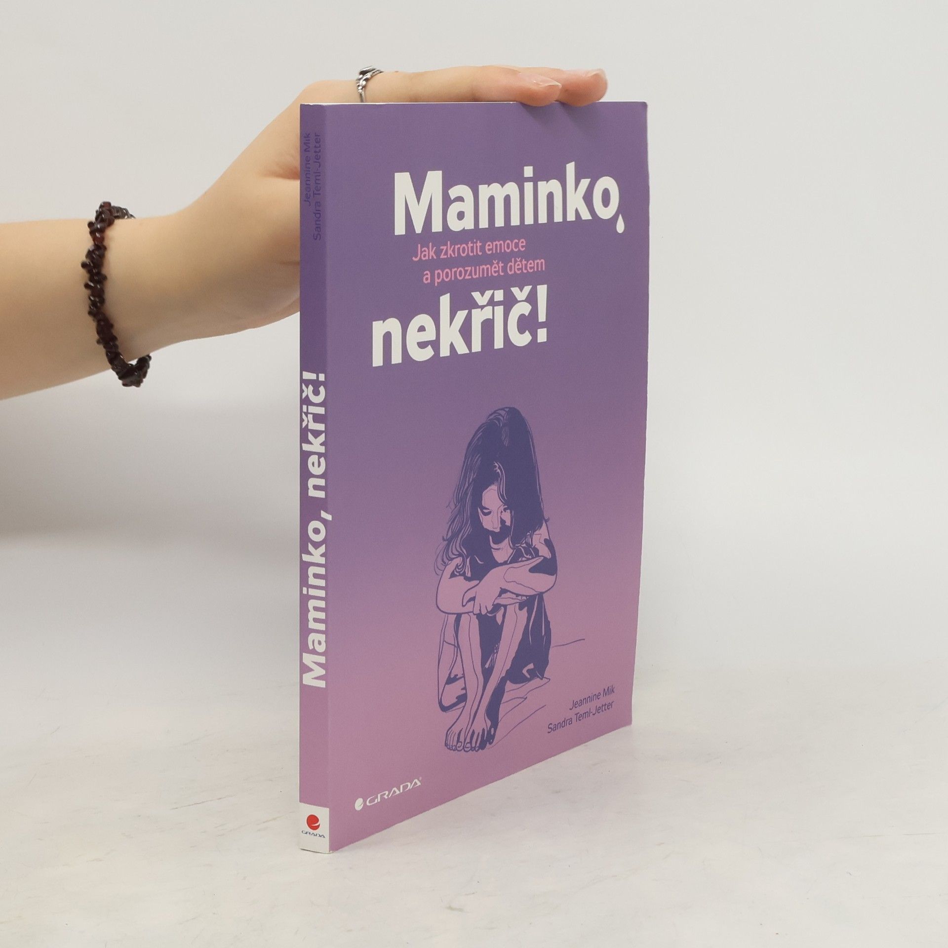 Jeannine Mik Maminko, nekřič! : jak zkrotit emoce a porozumět dětem