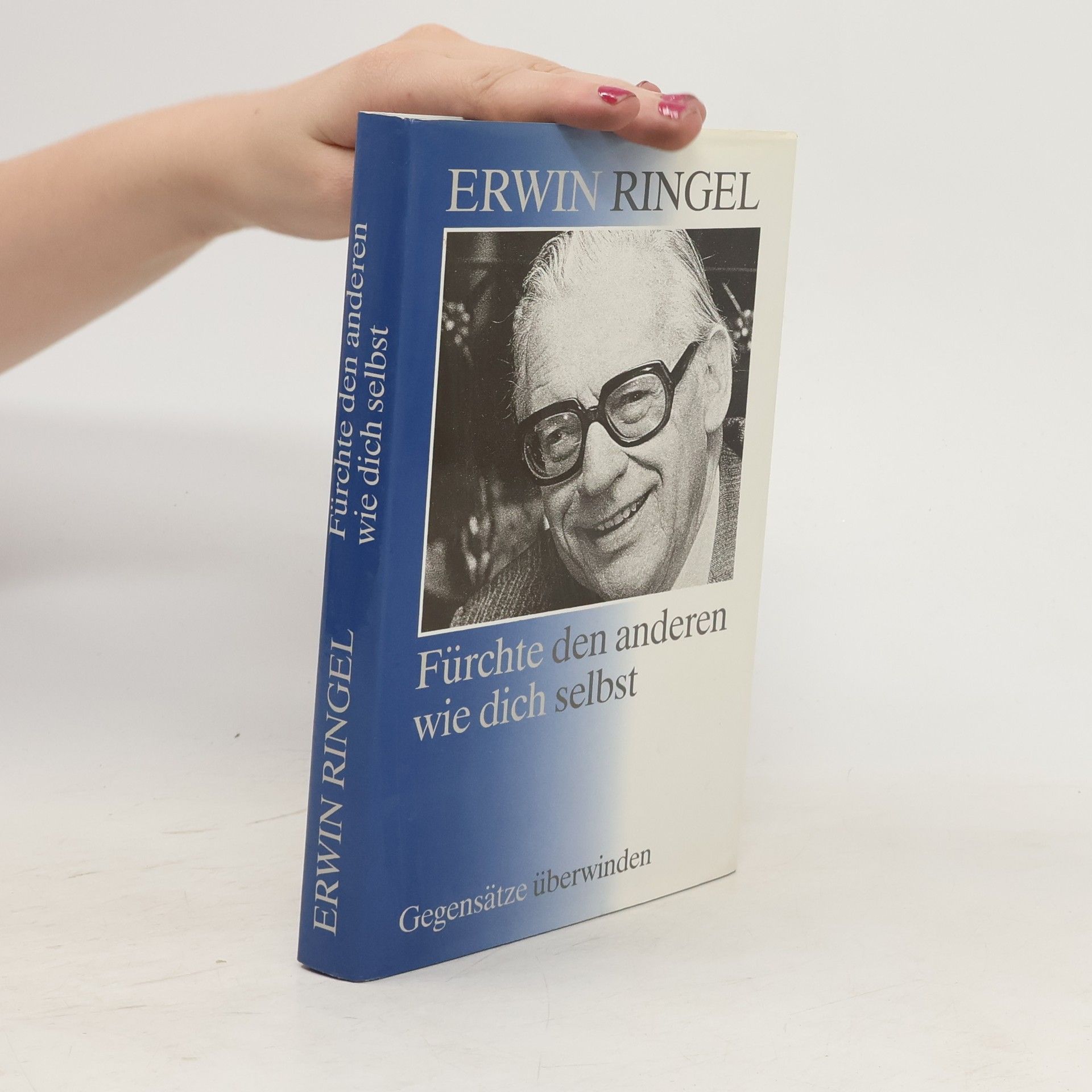 Erwin Ringel Fürchte den anderen wie dich selbst