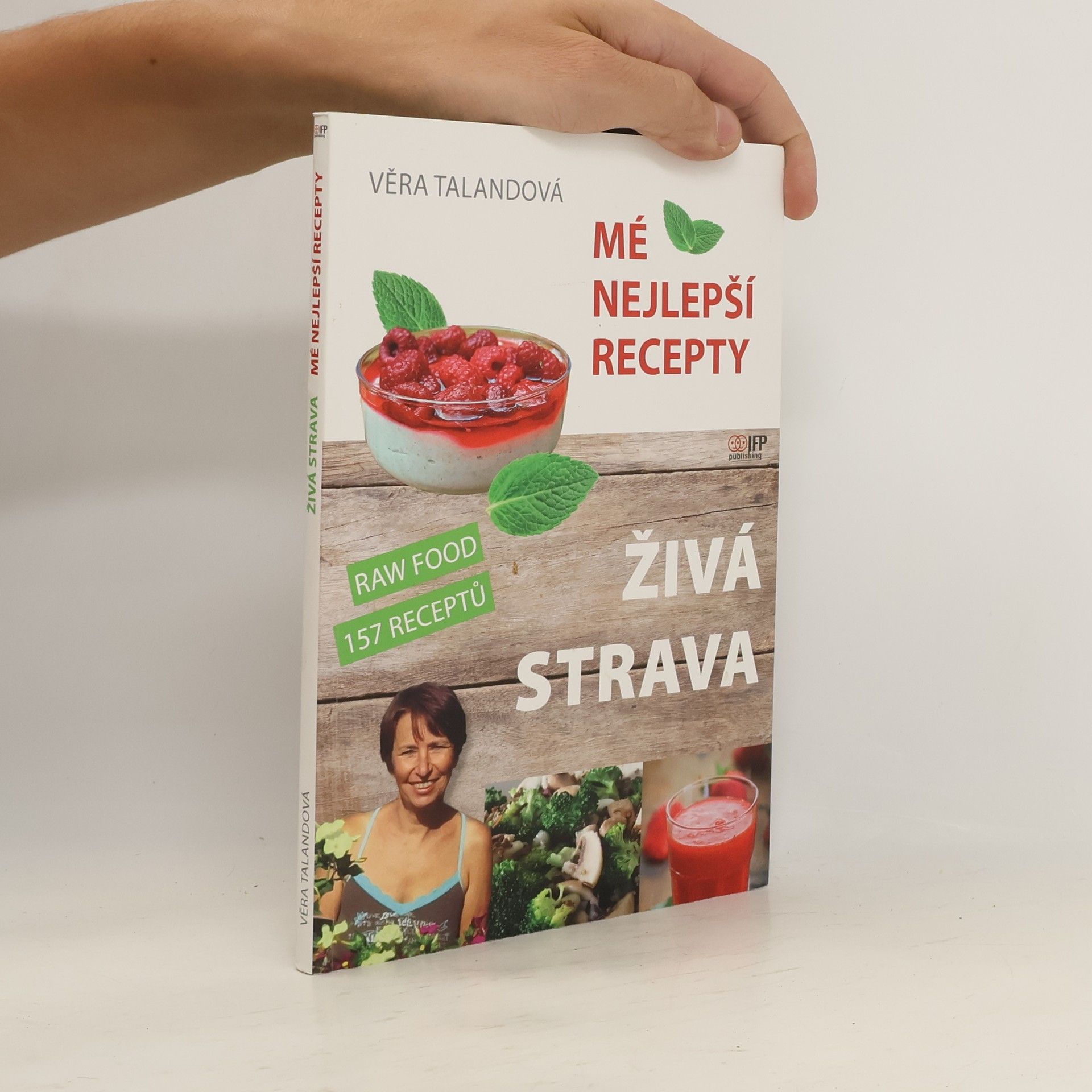Věra Talandová Živá strava: Mé nejlepší recepty: Raw Food 157 receptů