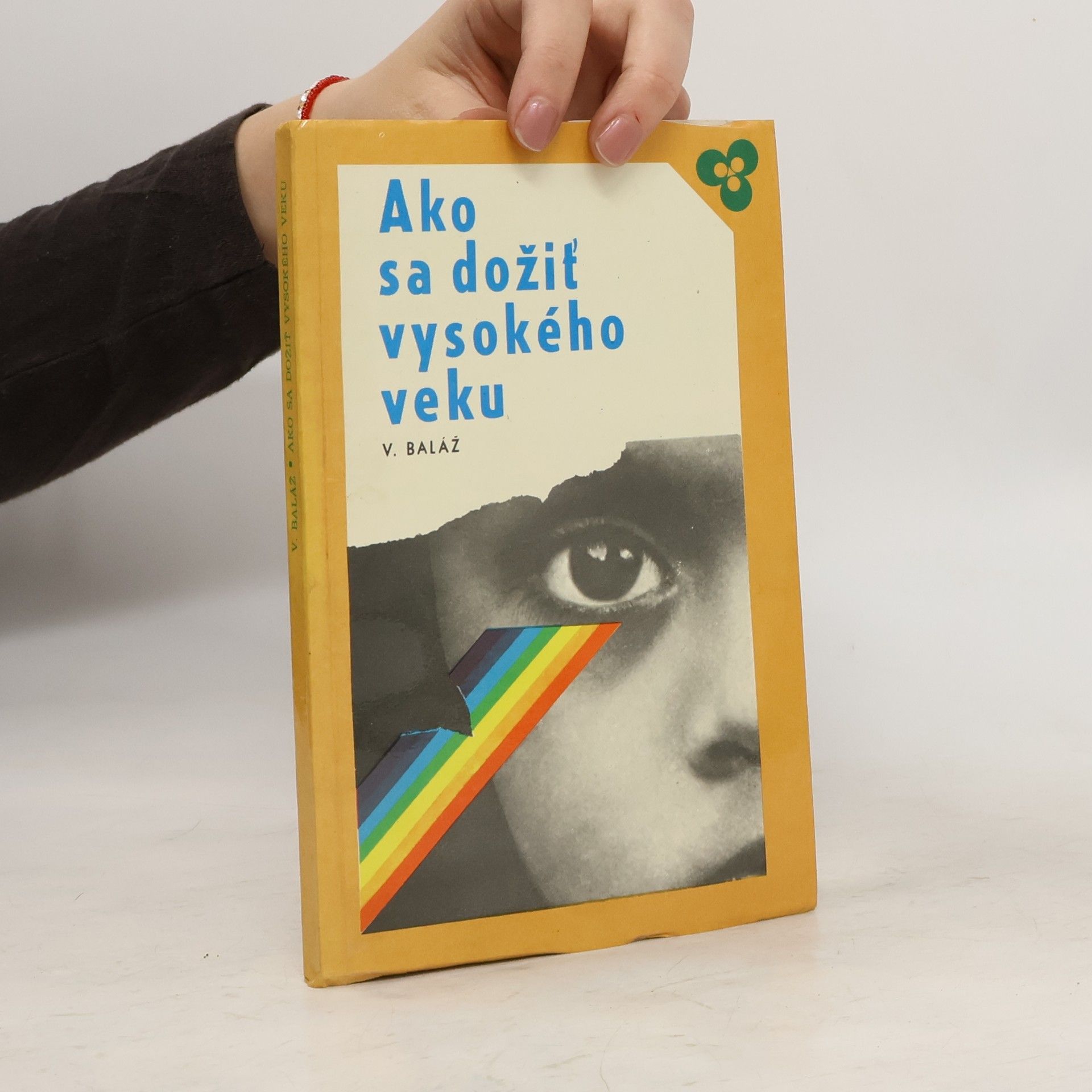 Viliam Baláž Ako sa dožiť vysokého veku