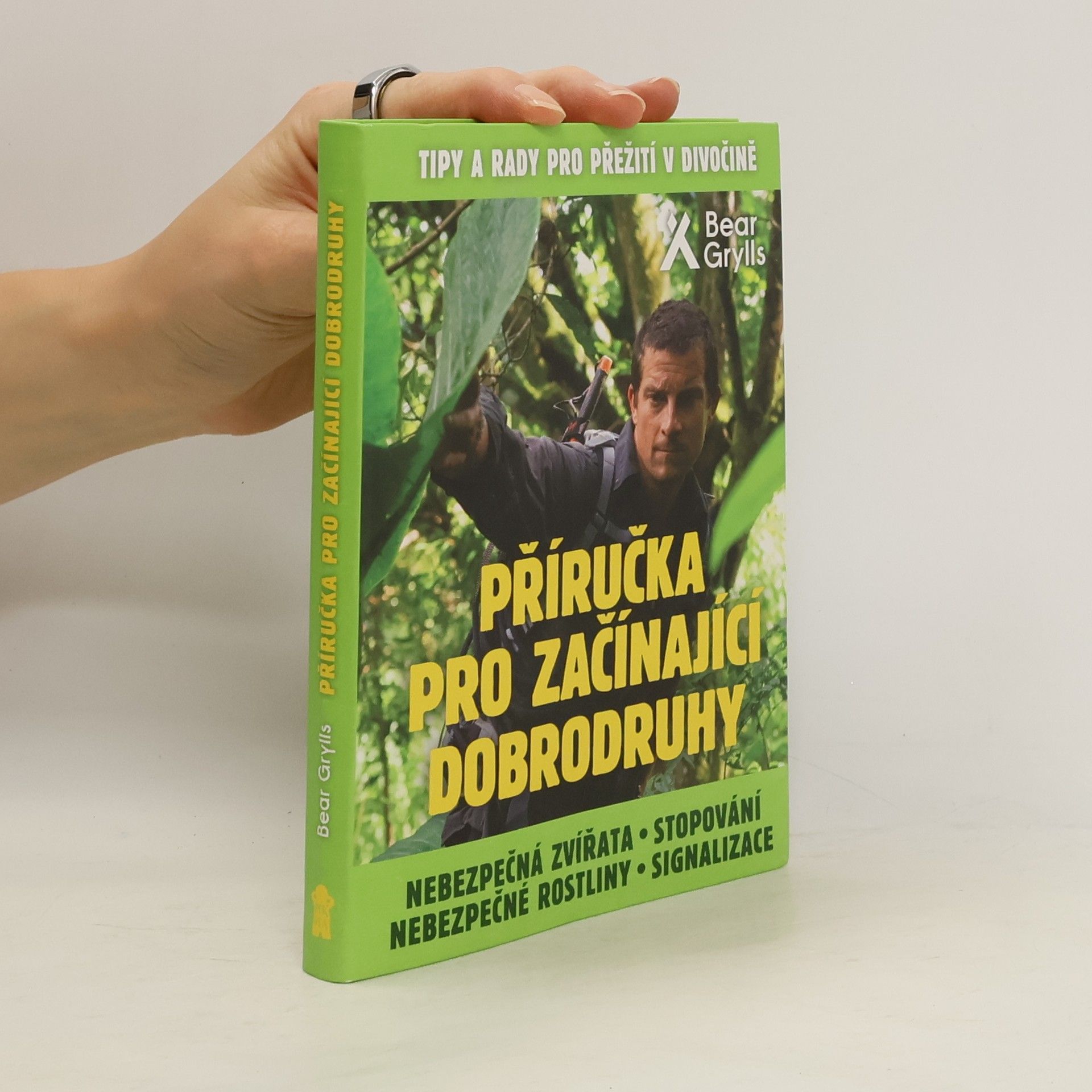 Bear Grylls Nebezpečná zvířata, nebezpečné rostliny, stopování, signalizace