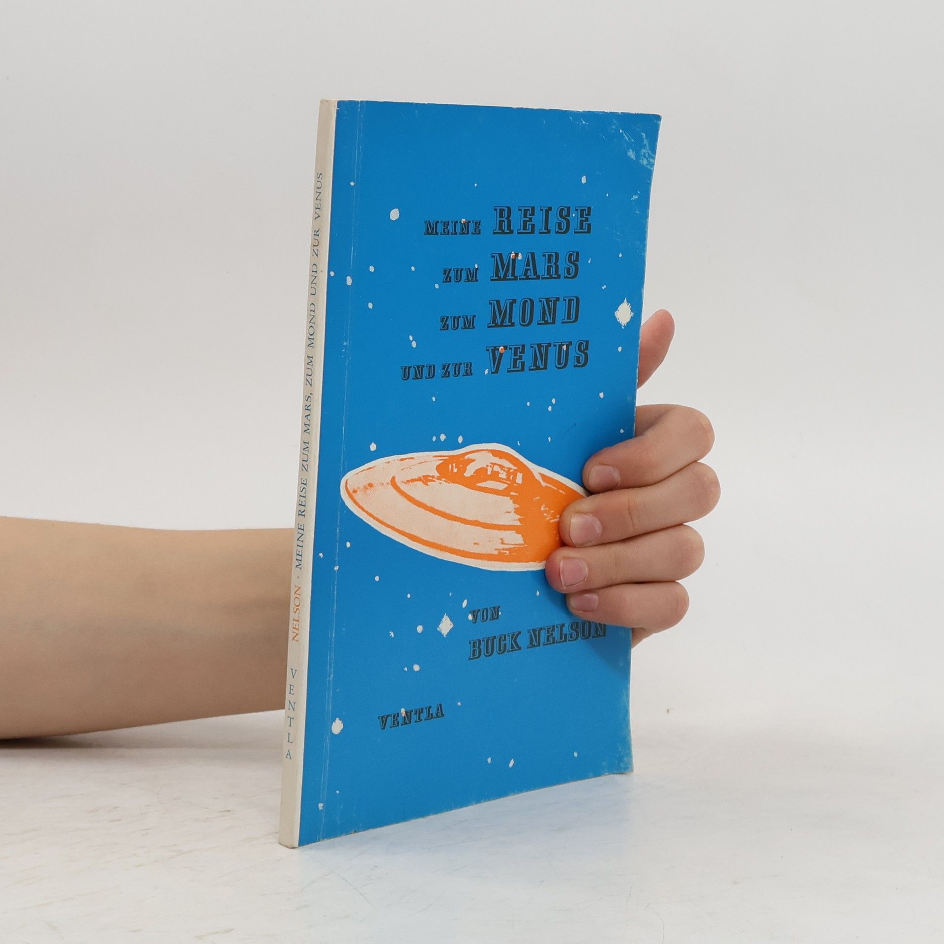 Buck Nelson Meine Reise zum Mars, zum Mond und zur Venus
