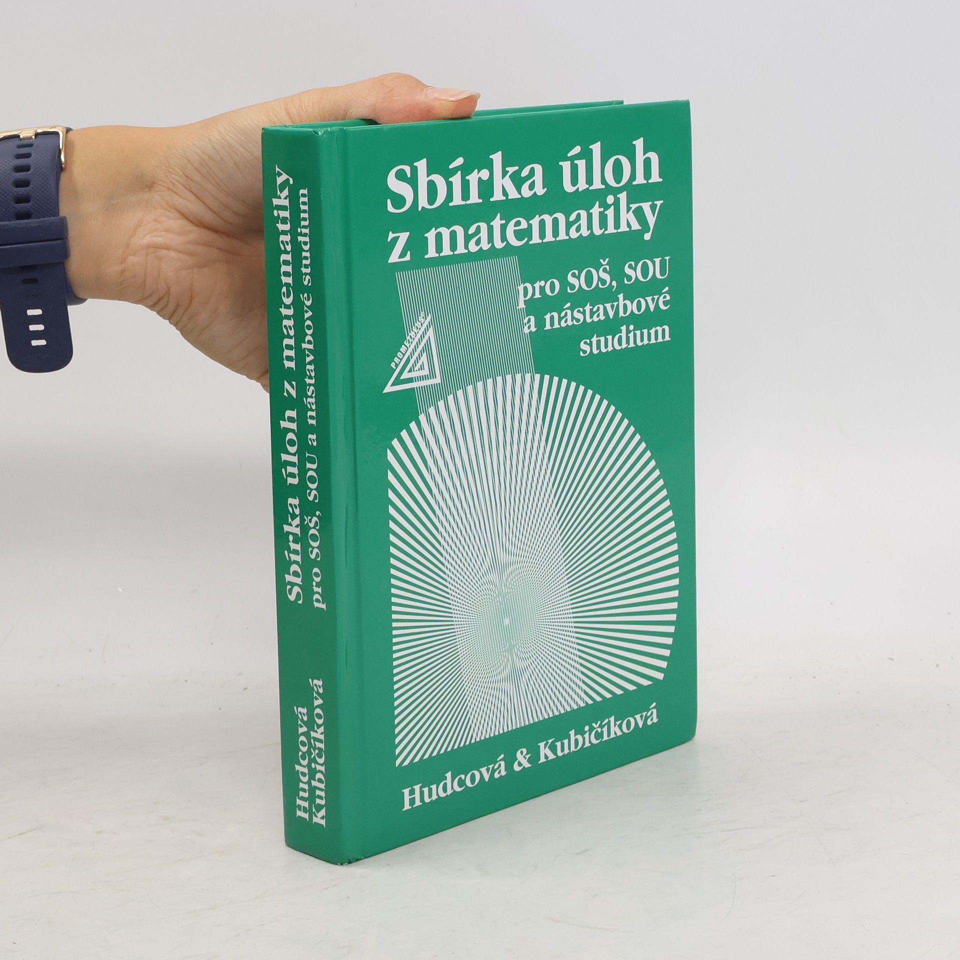 Milada Hudcová Sbírka úloh z matematiky pro SOŠ, SOU a nástavbové studium
