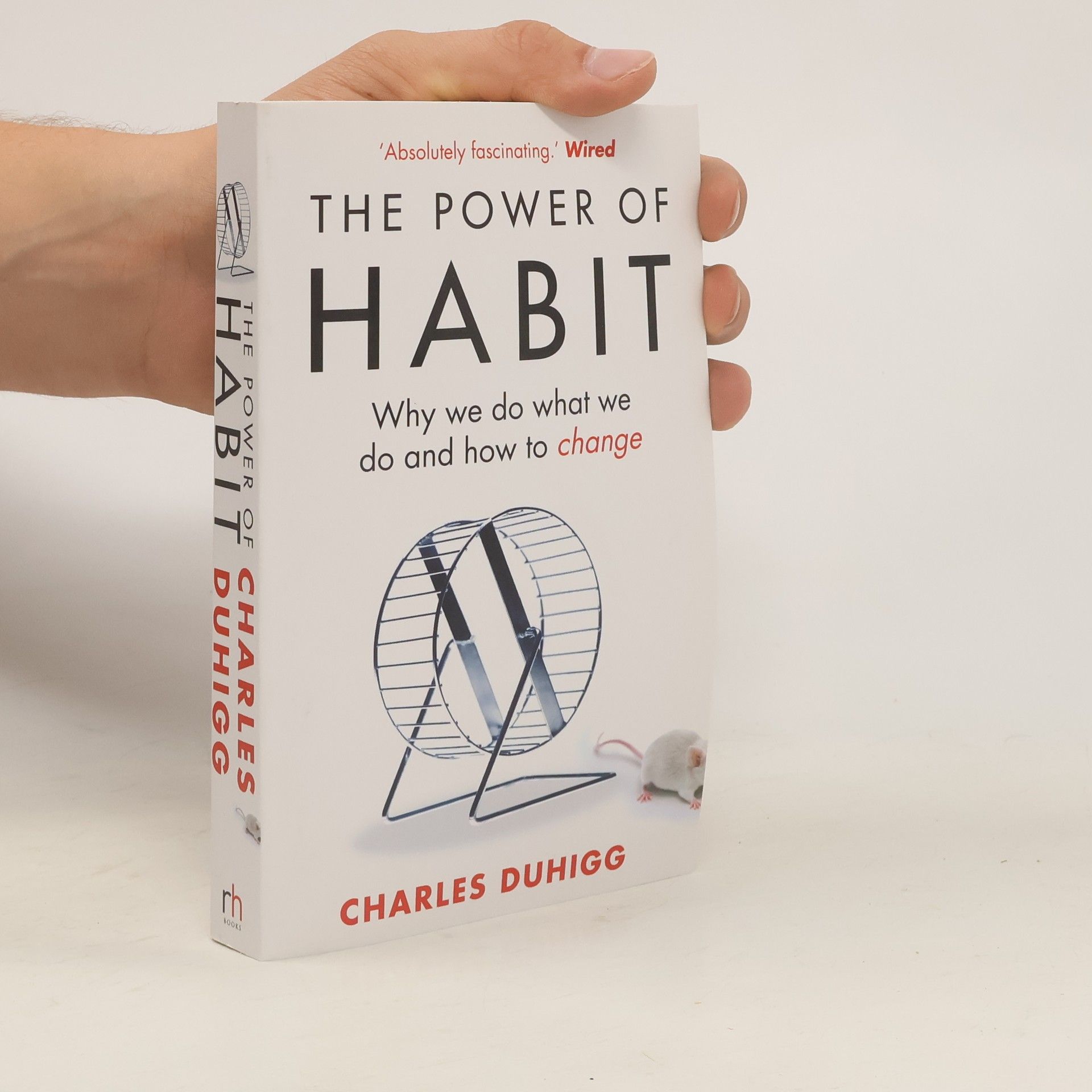 Charles Duhigg The Power of Habit. Why We Do What We Do and How to Change