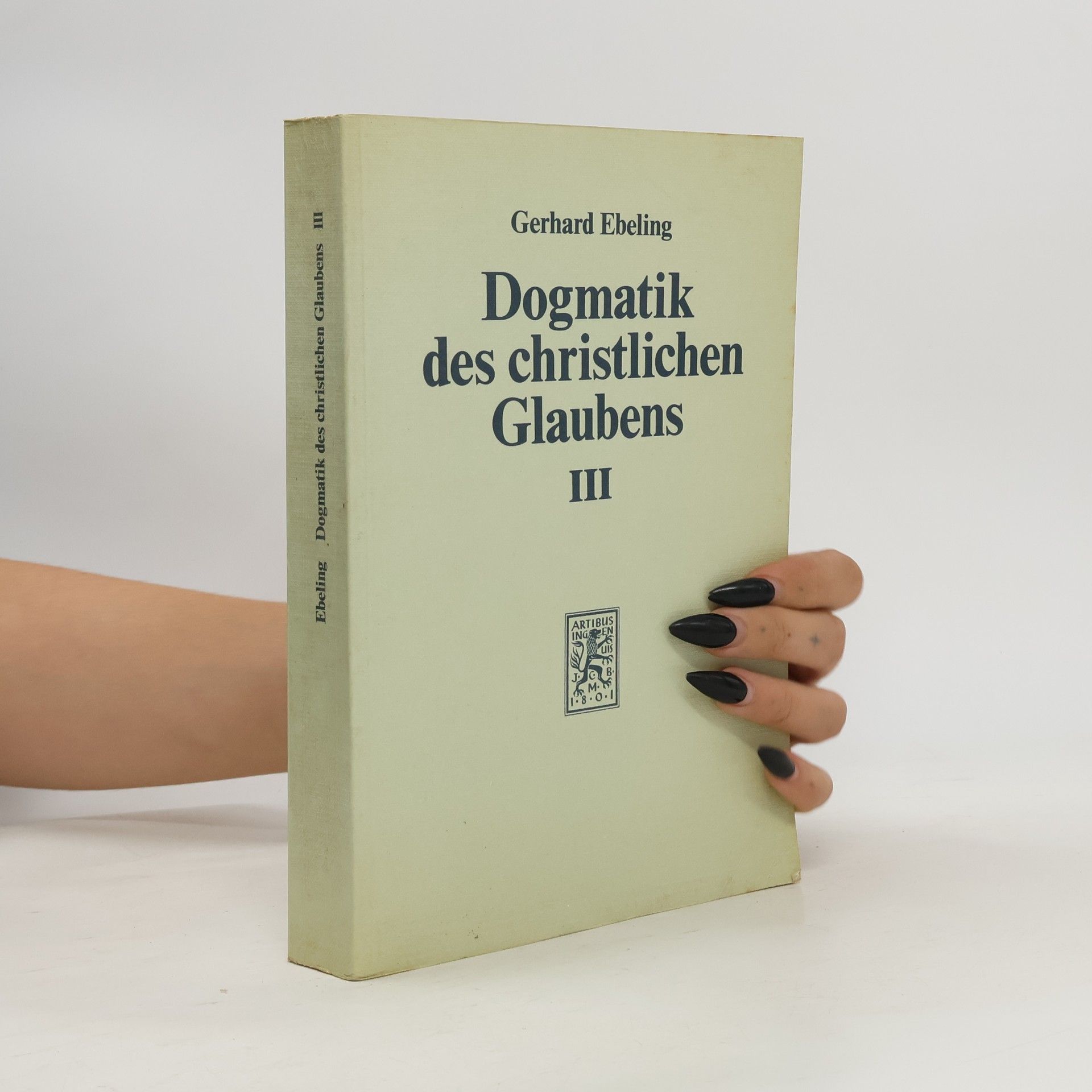 Gerhard Ebeling Dogmatik des christlichen Glaubens III