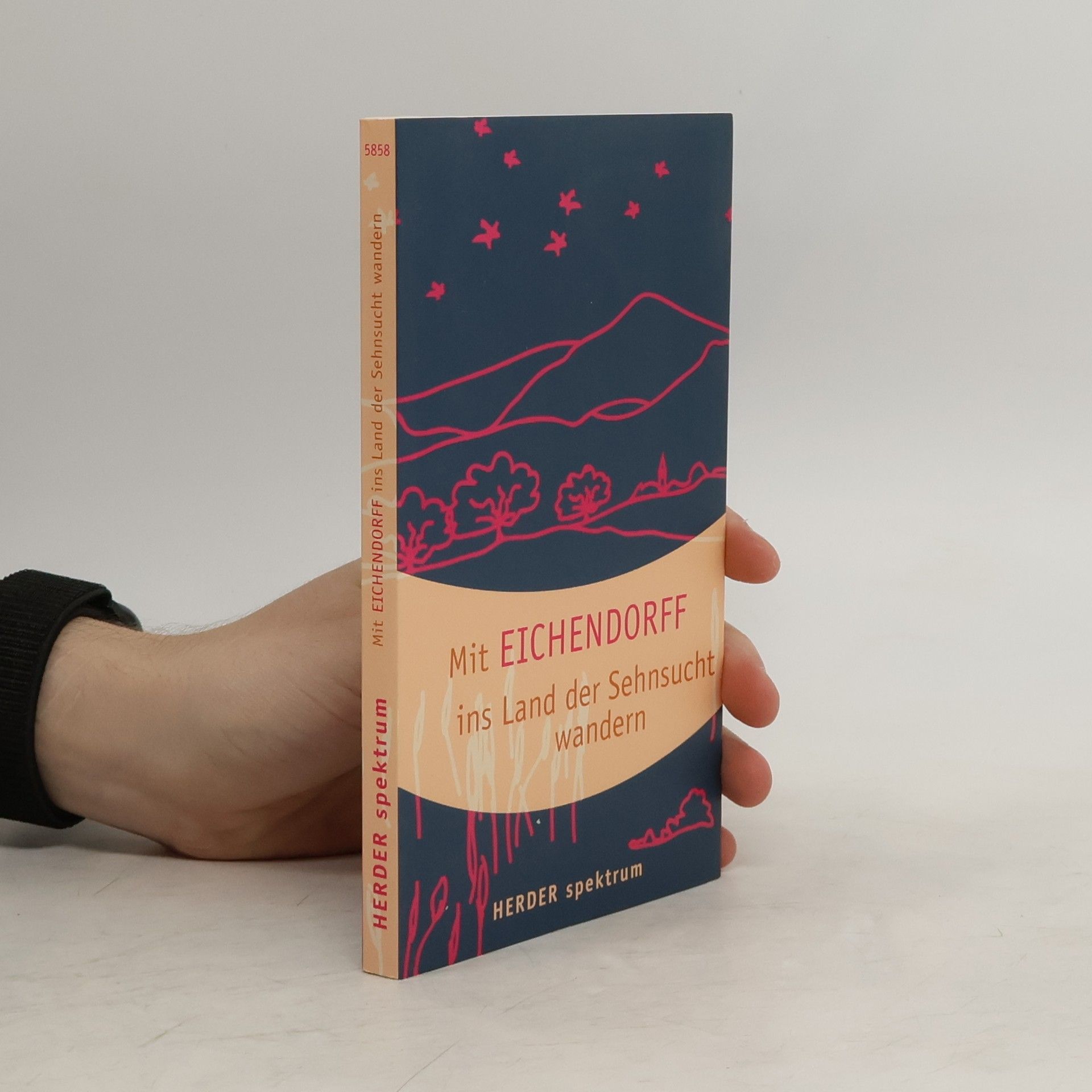Joseph von Eichendorff Mit Eichendorff ins Land der Sehnsucht wandern. Originalausgabe