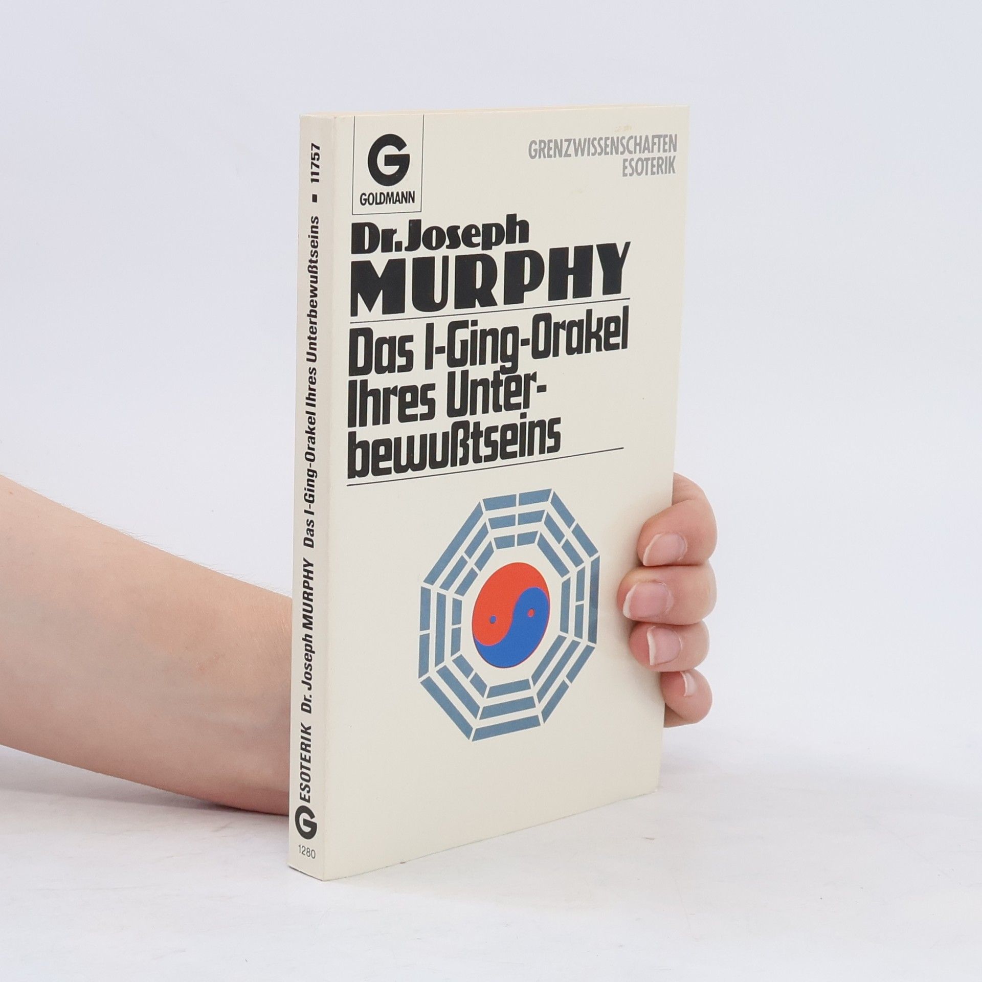 Joseph Murphy Das I-Ging-Orakel Ihres Unterbewußtseins