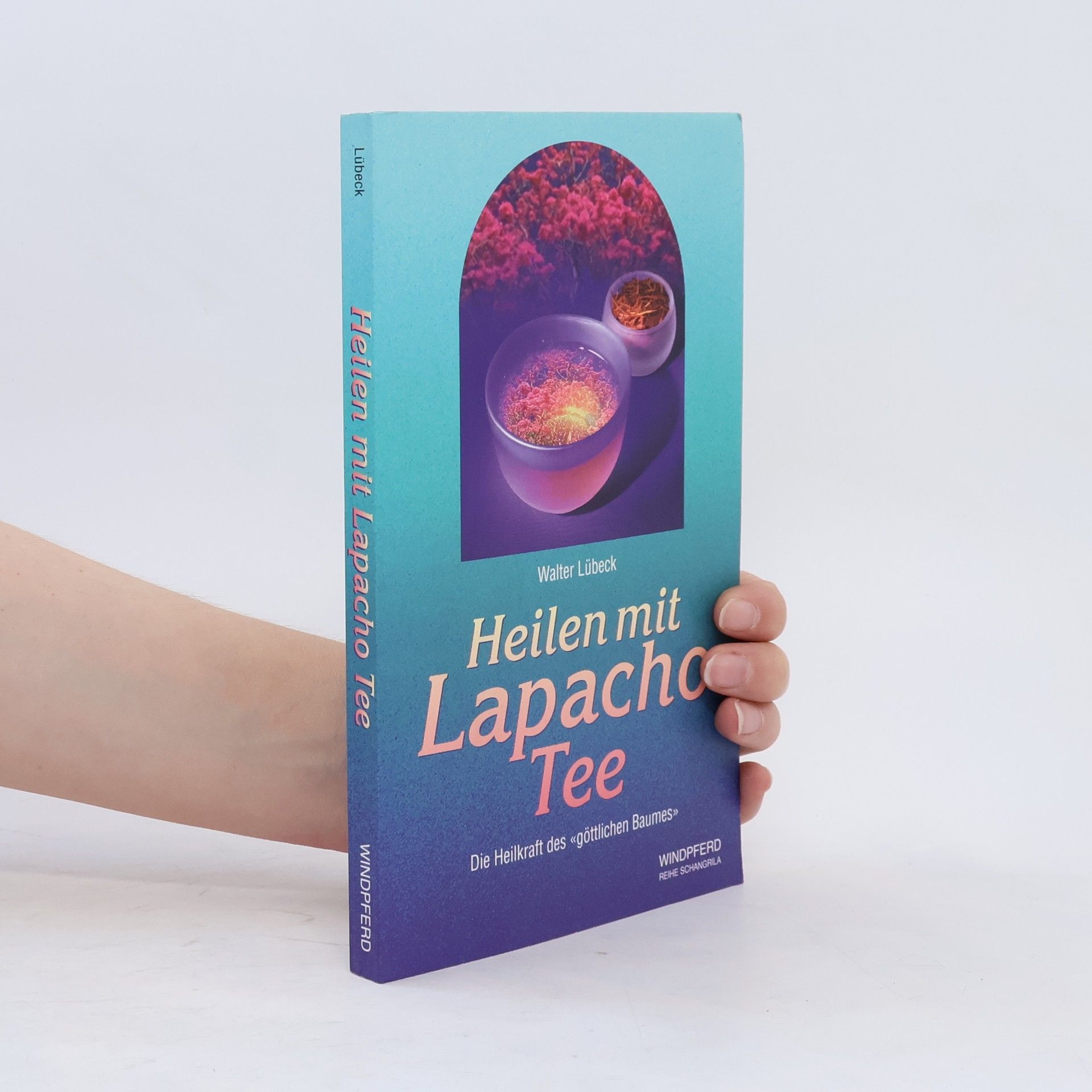 Walter Lübeck Heilen mit Lapacho-Tee