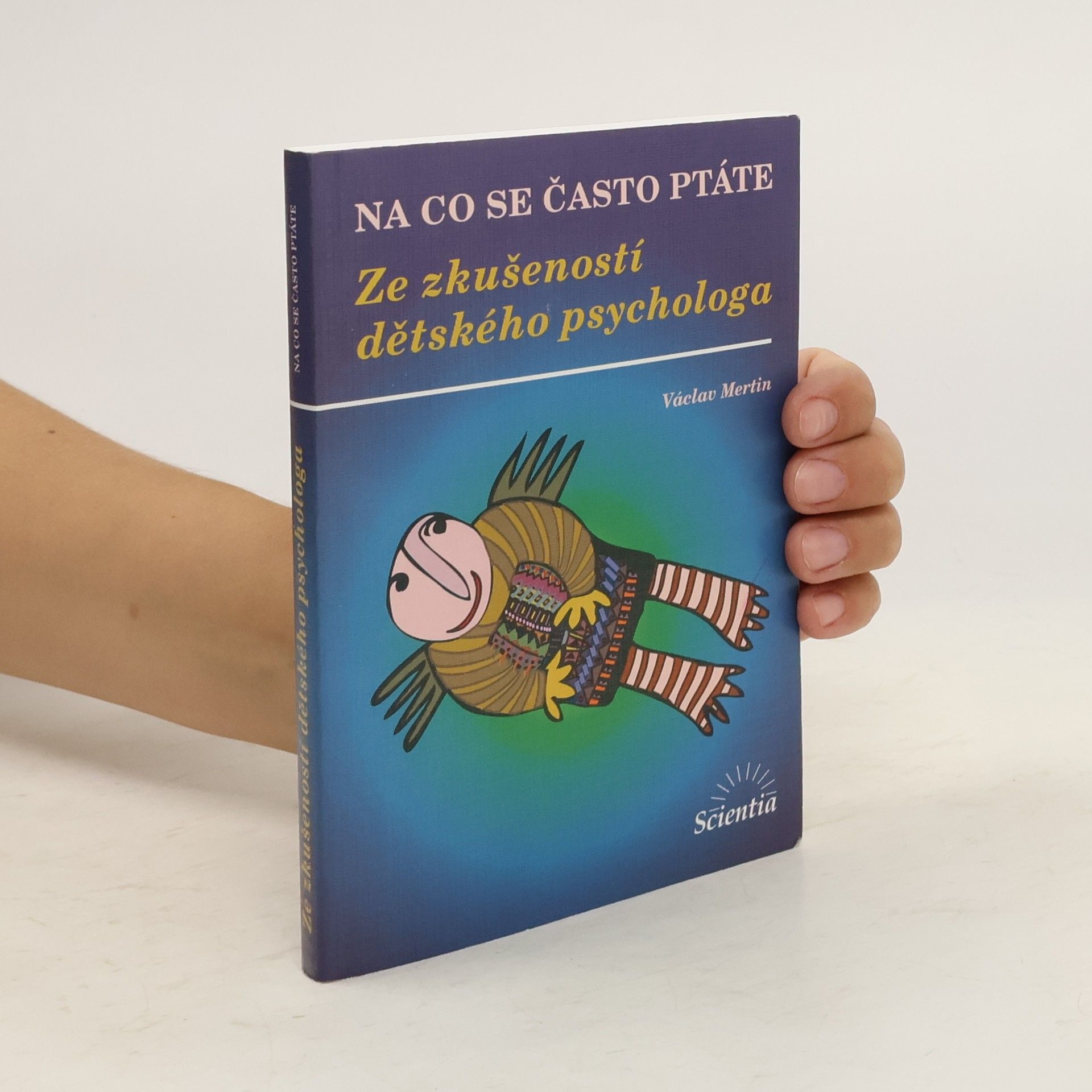 Na co se často ptáte: Ze zkušeností dětského psychologa