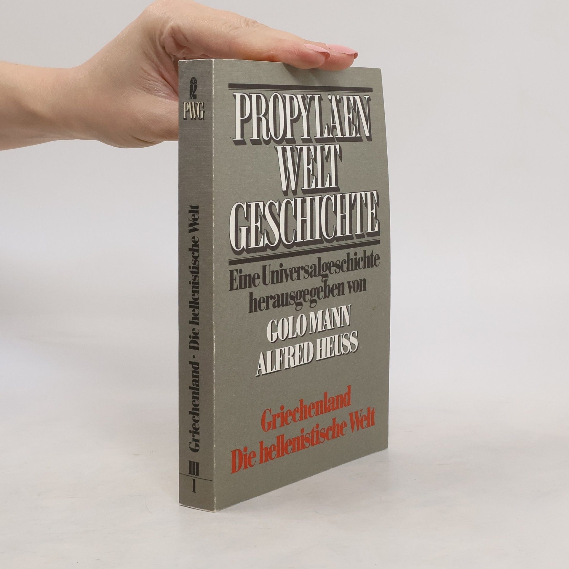 Alfred Heuss Propyläen Welt Geschichte. Eine Universalgeschichte III/1. Griechenland, die hellenistische Welt