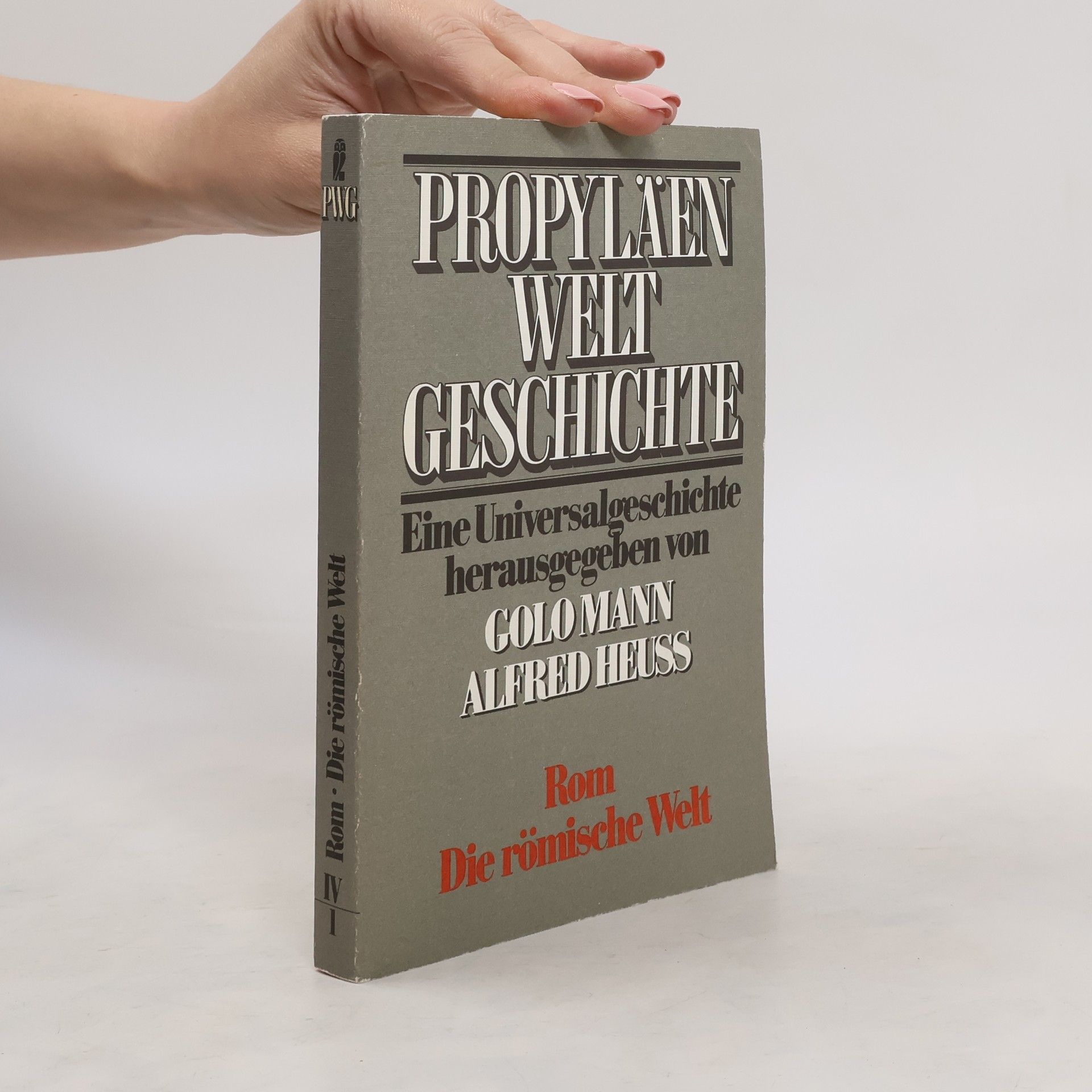 Alfred Heuß Propyläen Welt Geschichte IV/1. Rom. Die römische Welt