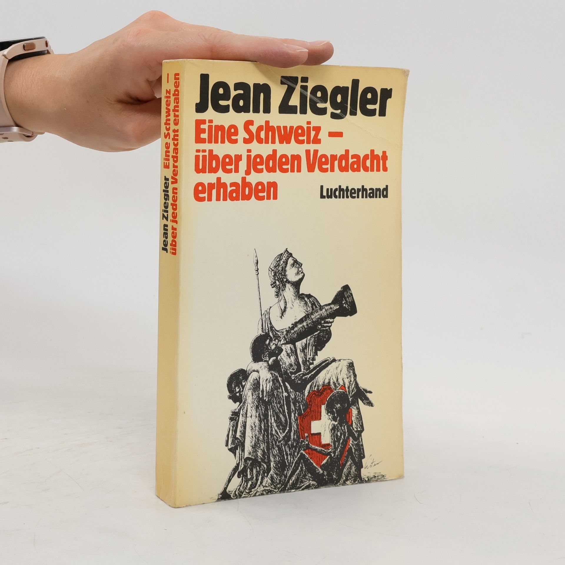 Jean Ziegler Eine Schweiz, über jeden Verdacht erhaben