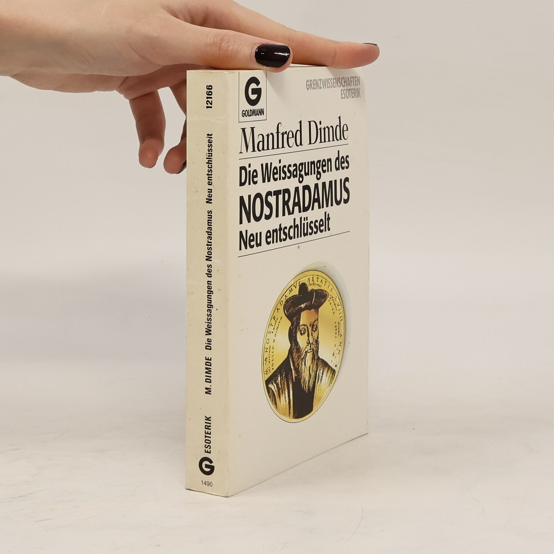 Manfréd Dimde Die Weissagungen des Nostradamus, neu entschlüsselt