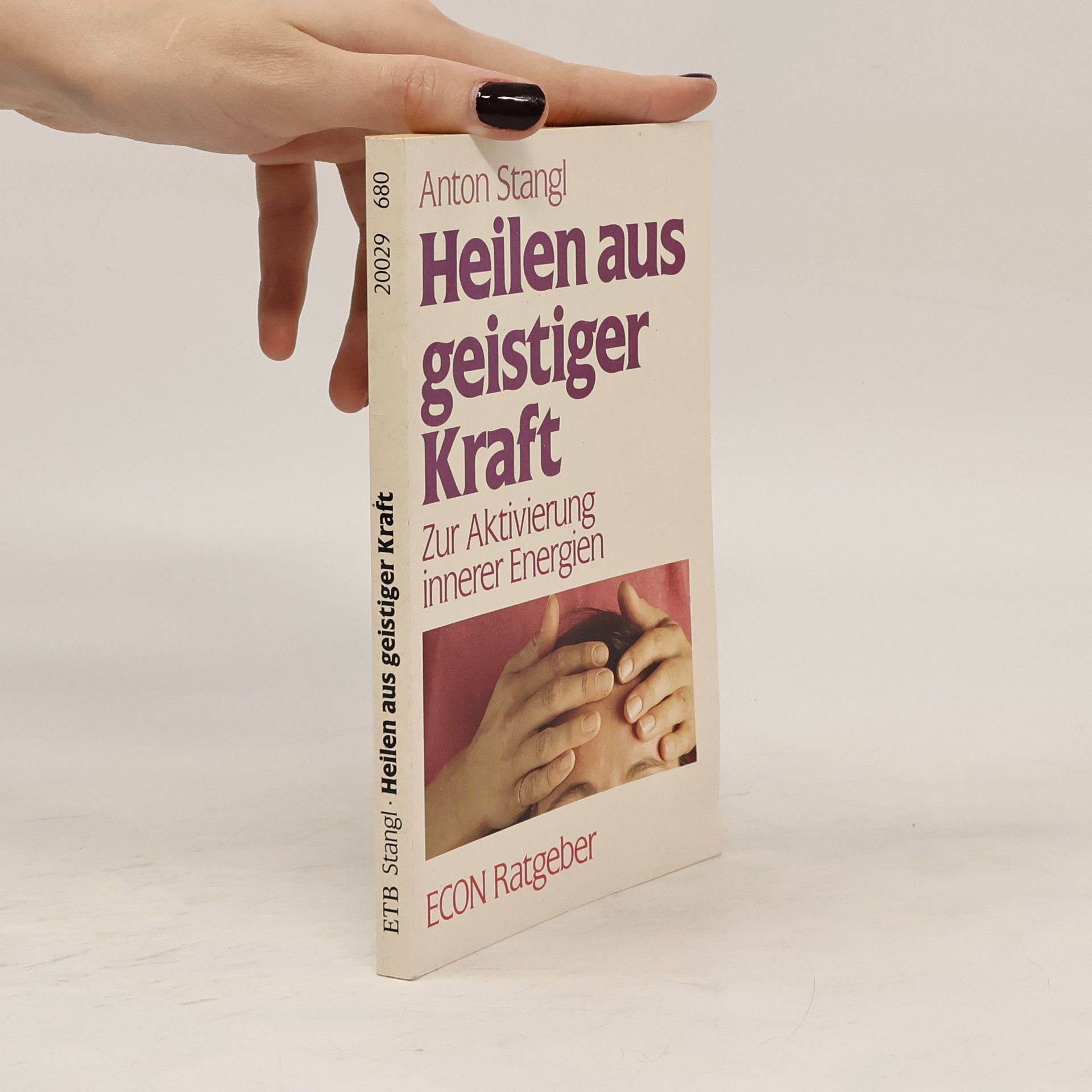 Anton Stangl Heilen aus geistiger Kraft