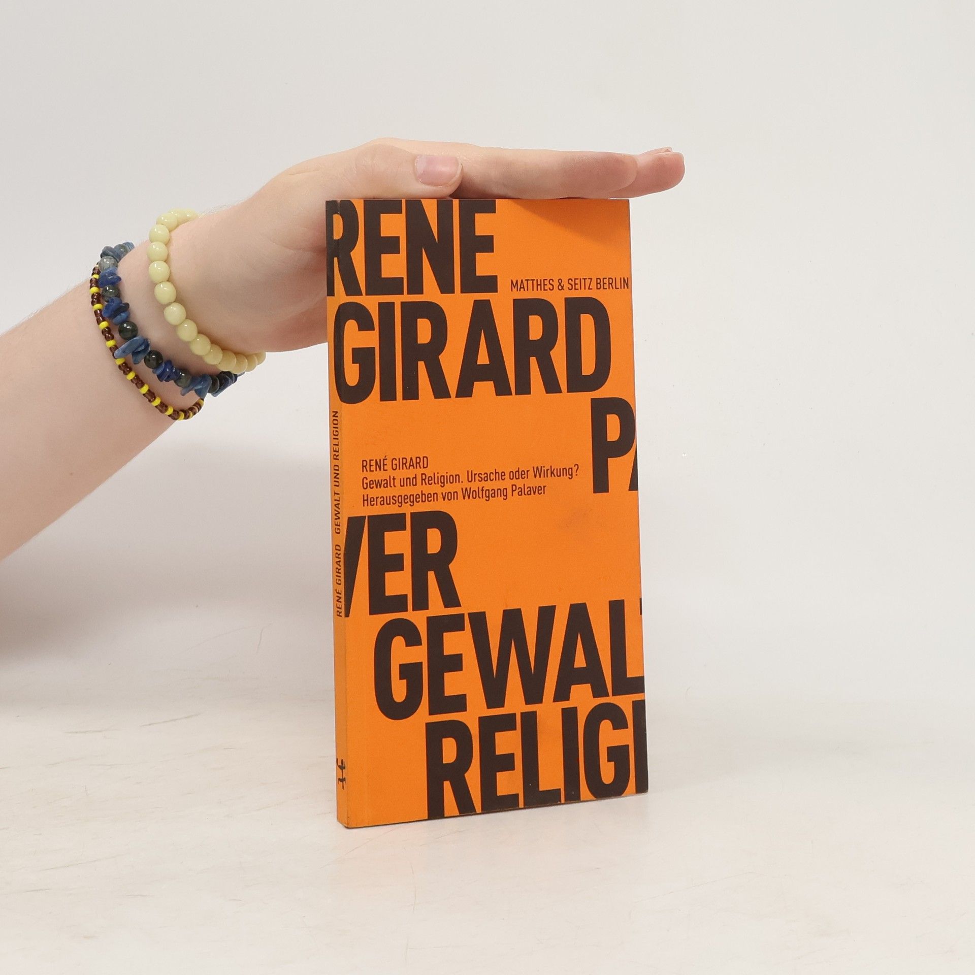 René Girard Gewalt und Religion, Ursache oder Wirkung?
