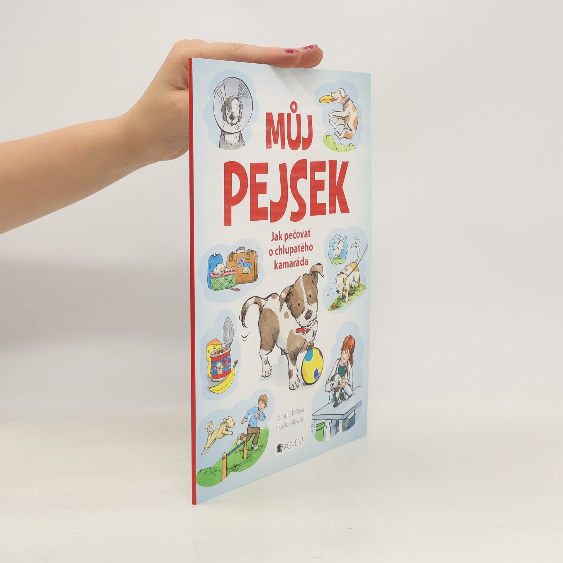 Claudia Toll Můj pejsek - Jak pečovat o chlupatého kamaráda
