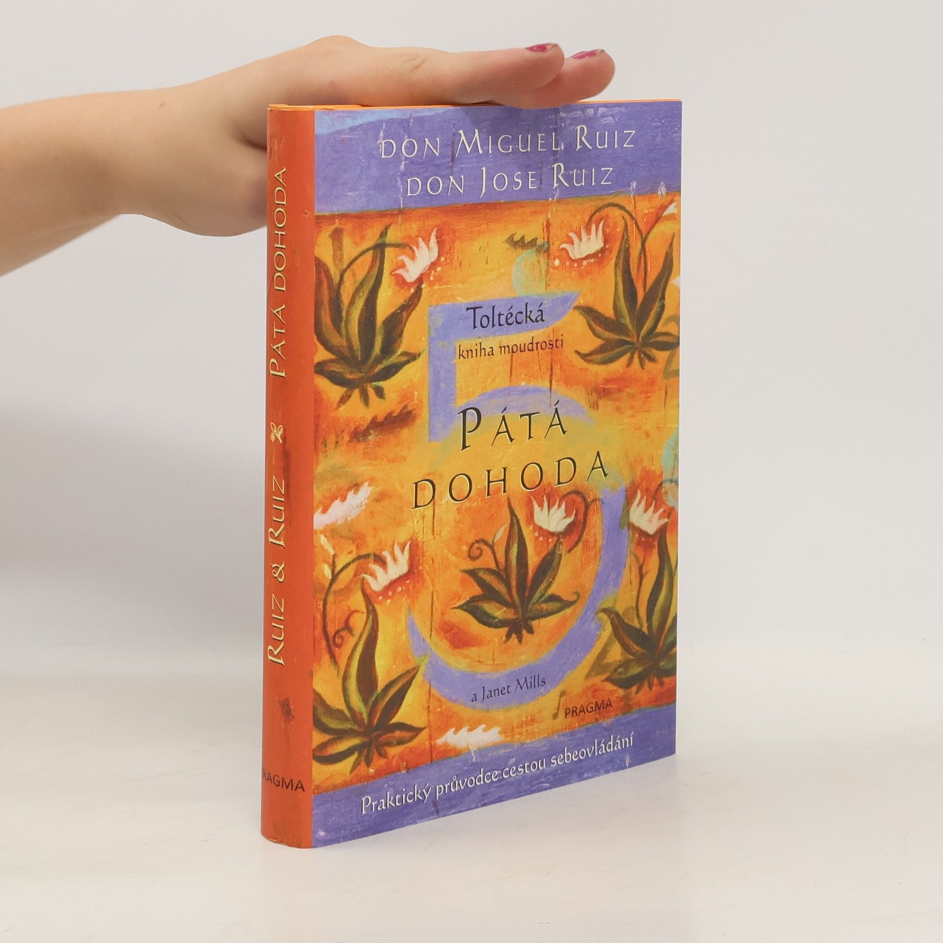 Don Miguel Ruiz Pátá dohoda: Toltécká kniha moudrosti
