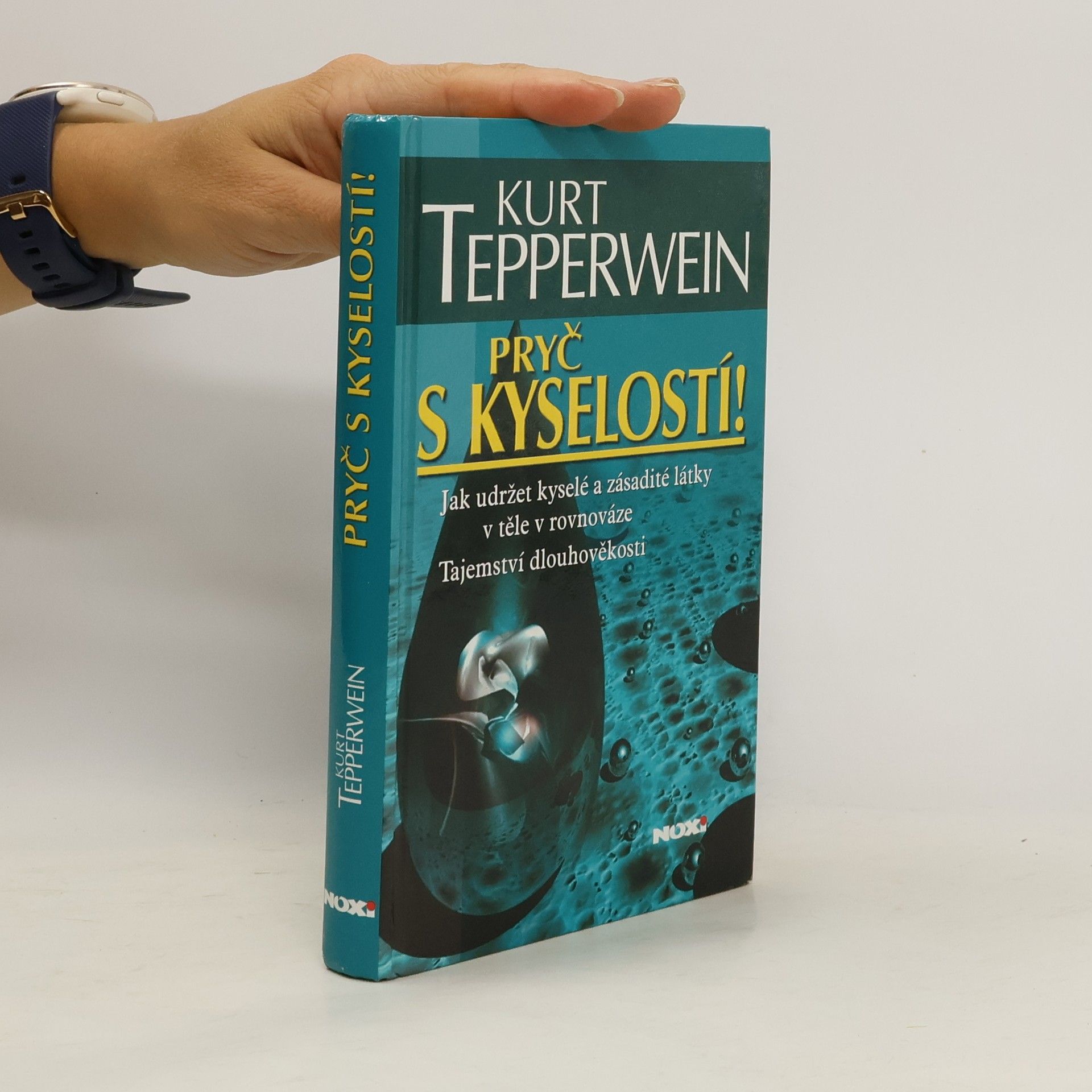 Kurt Tepperwein Pryč s kyselostí!