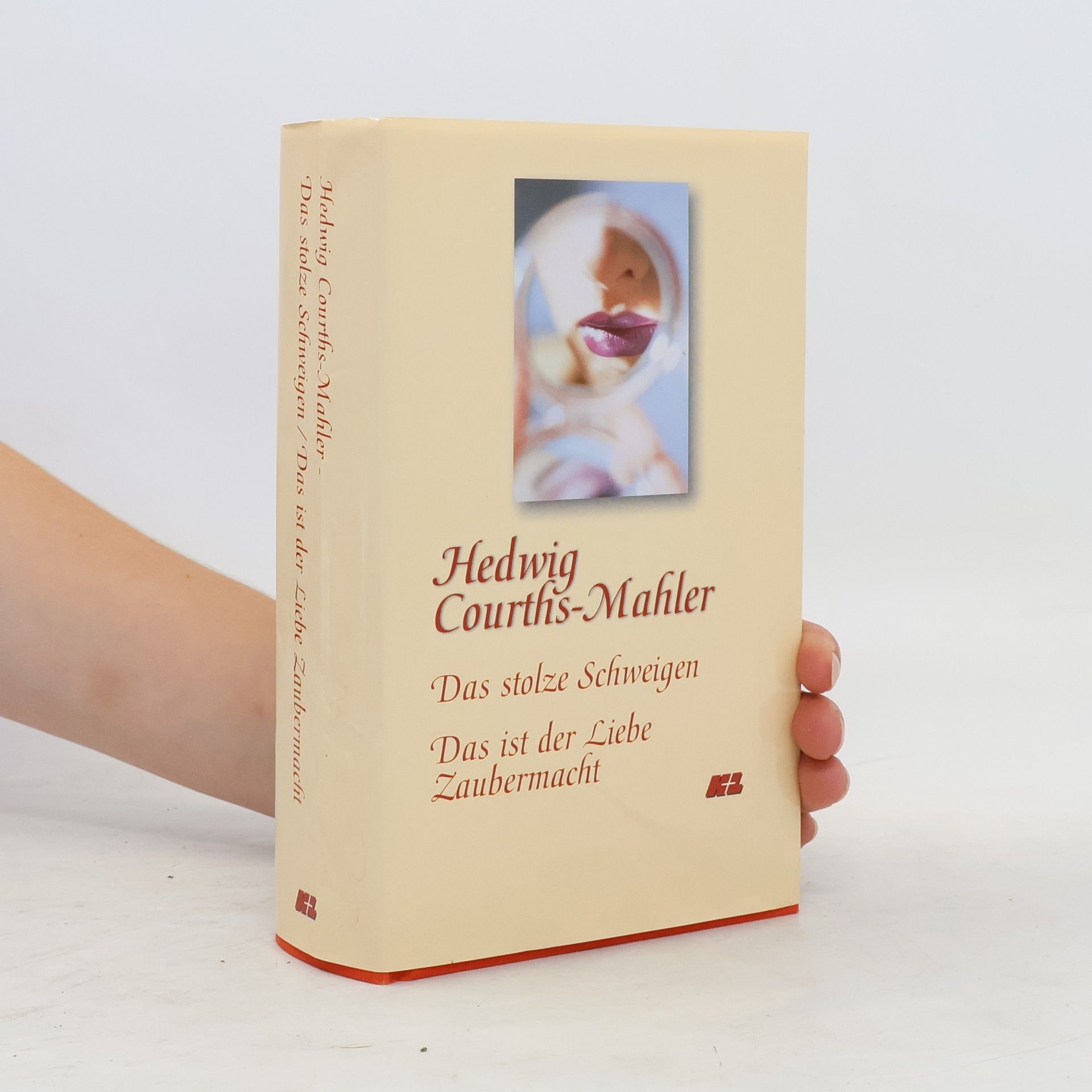 Hedwig Courths Mahler Das stolze Schweigen. Das ist der Liebe Zaubermacht