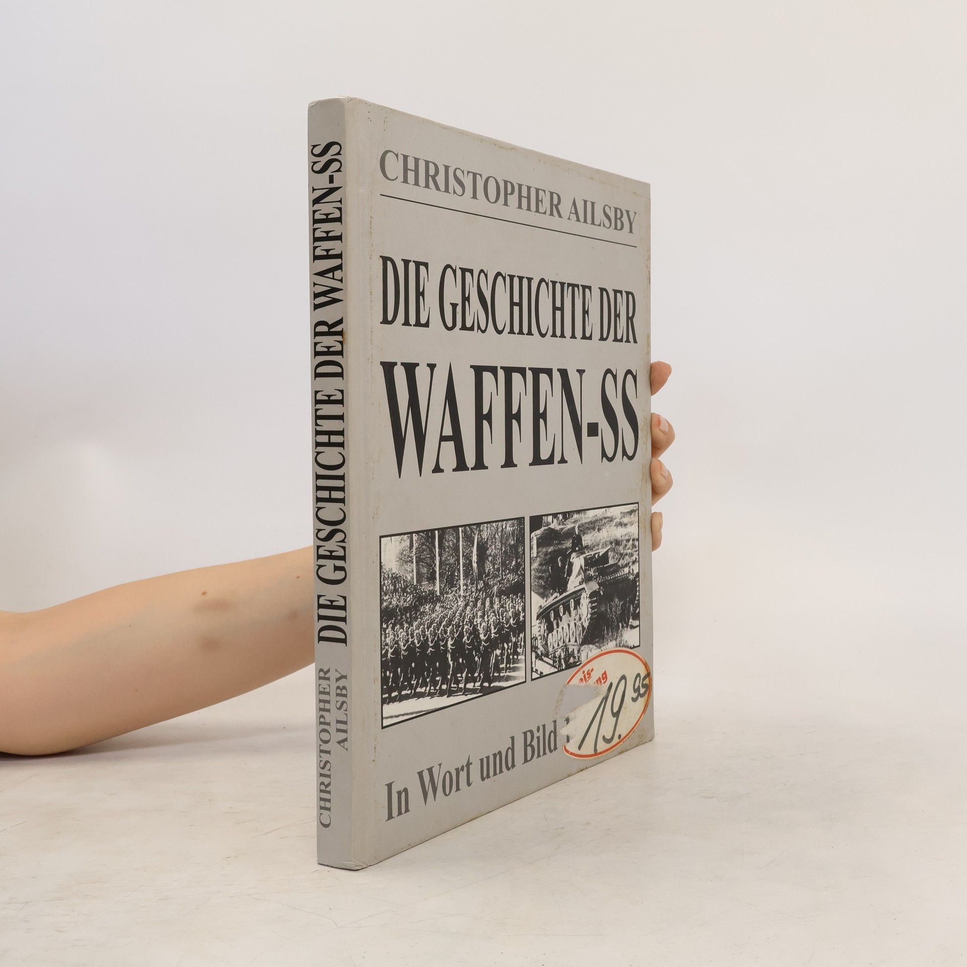 Christopher Ailsby Die Geschichte der Waffen-SS