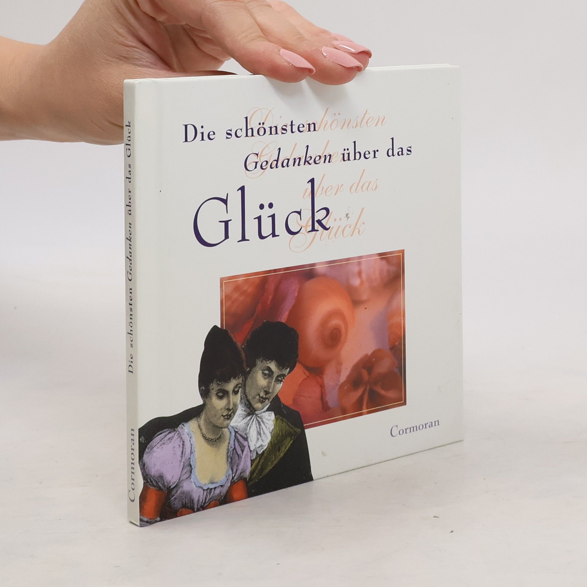 Autores varios Die schönsten Gedanken über das Glück