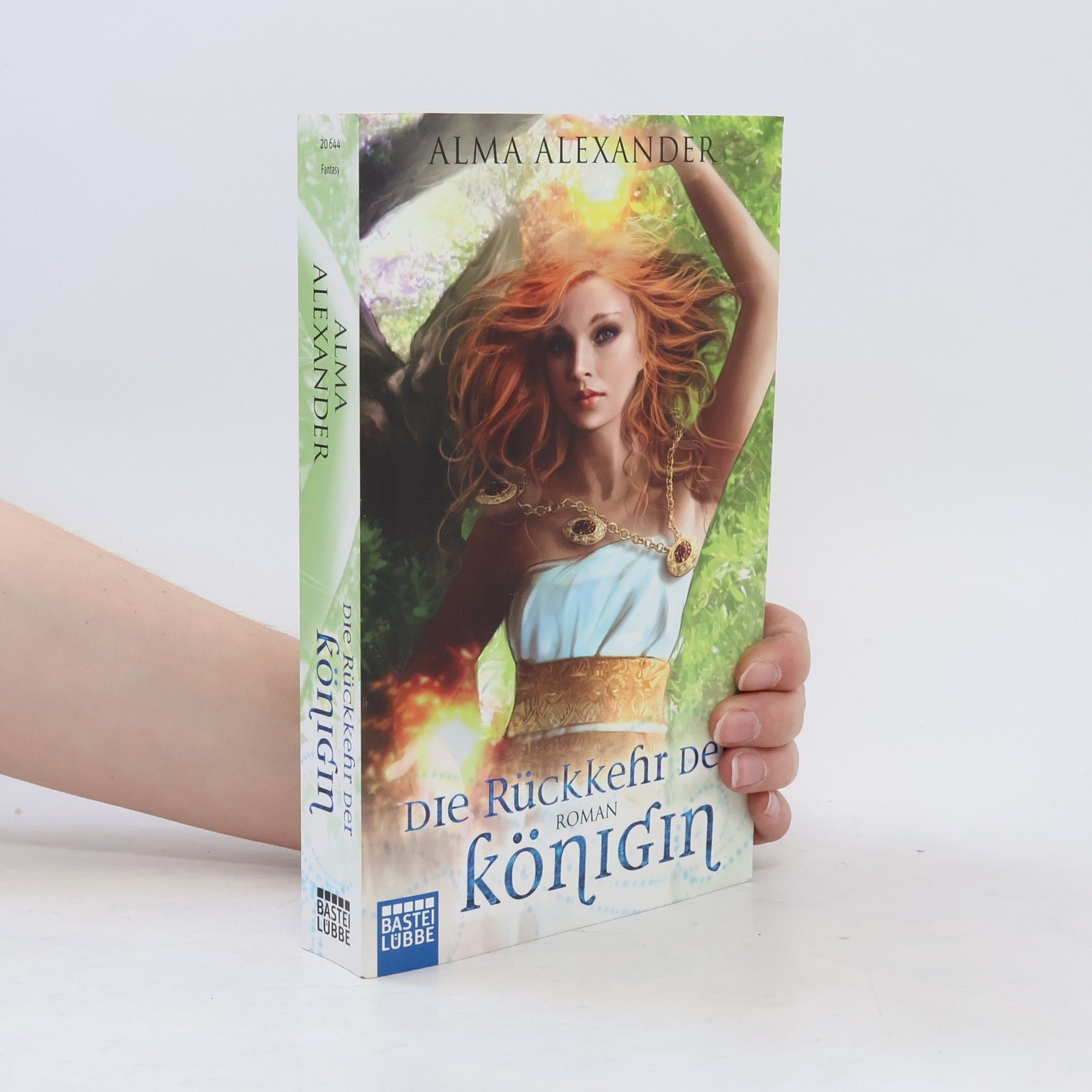 Alma Alexander Die Rückkehr der Königin. Roman