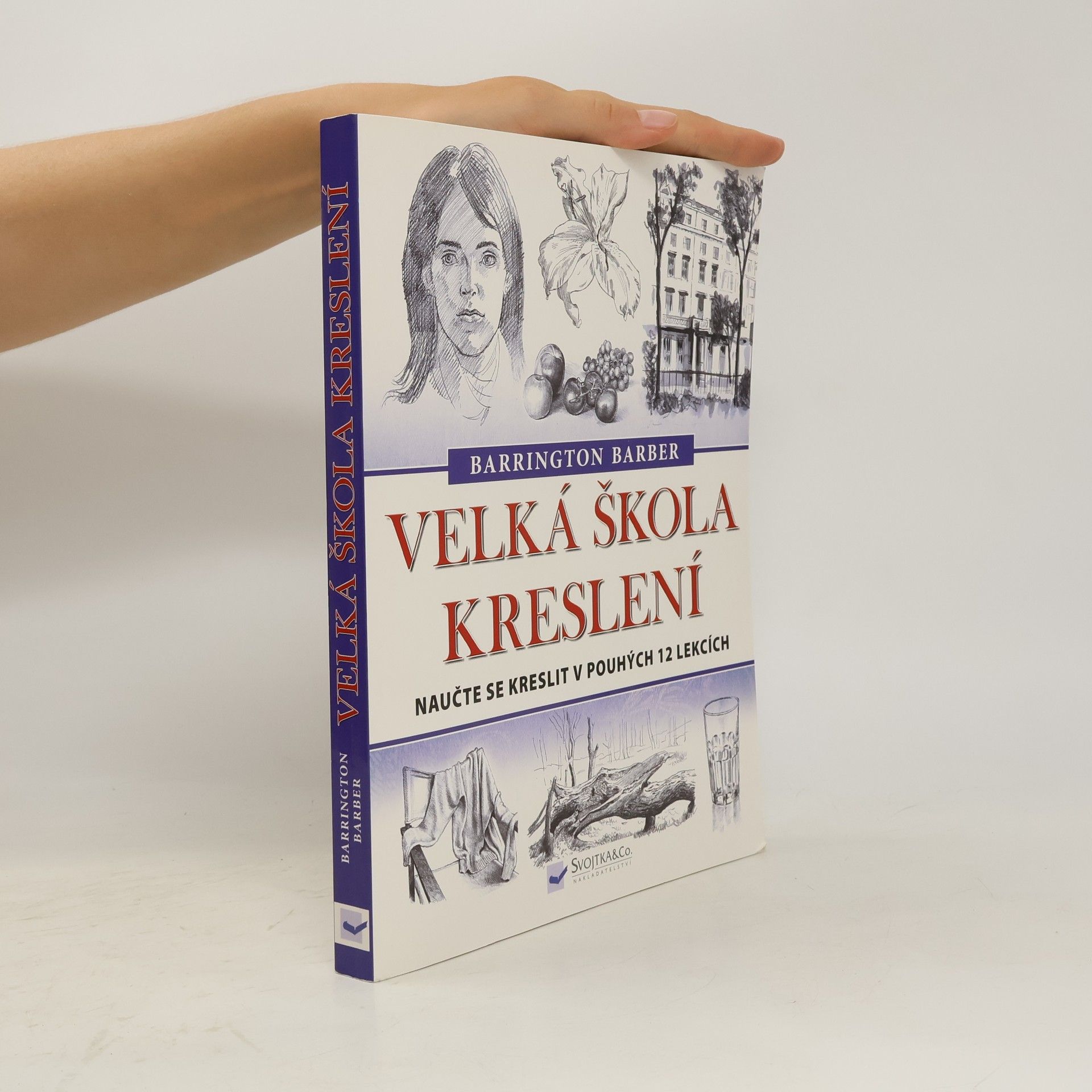 Barrington Barber Velká škola kreslení : Naučte se kreslit v pouhých 12 lekcích