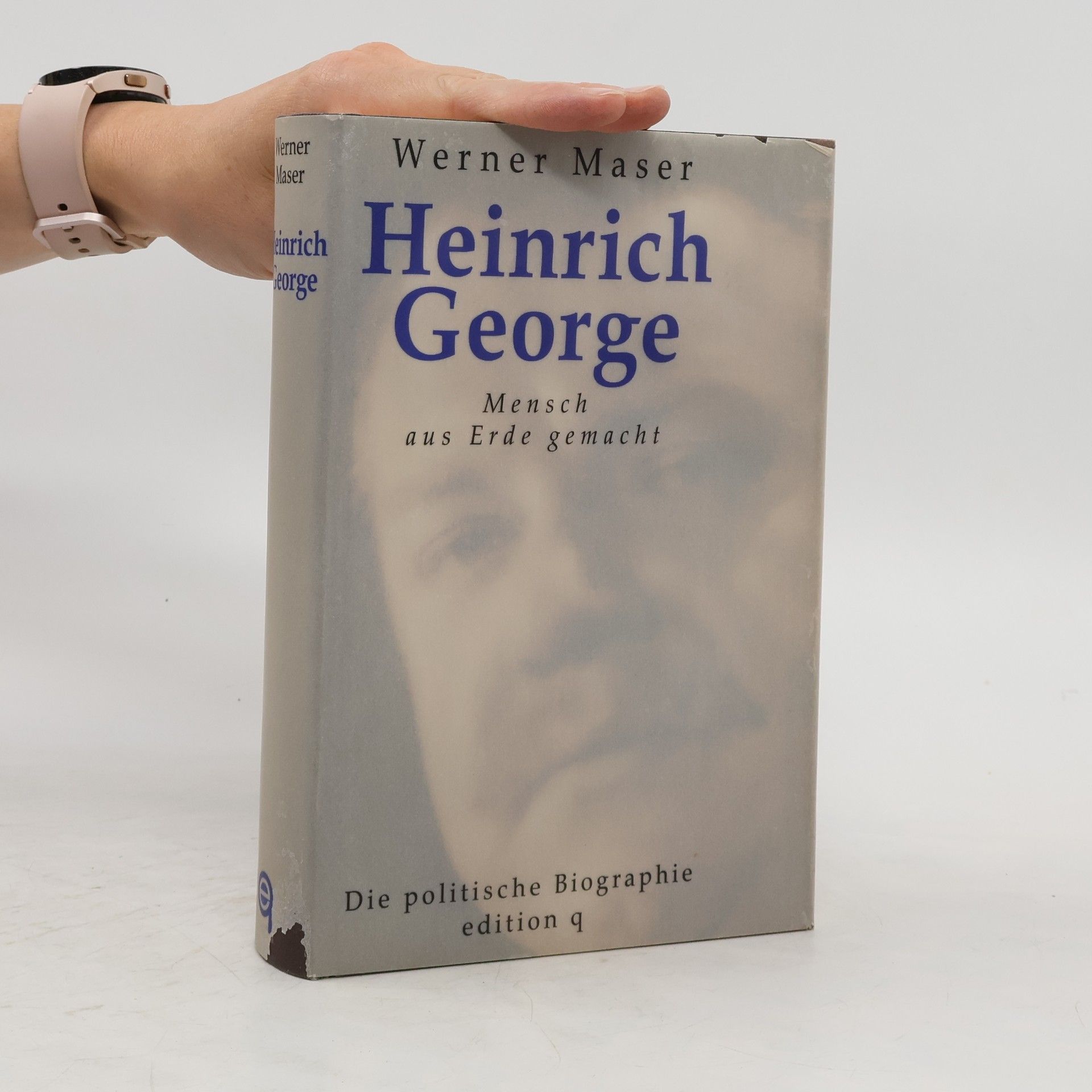 Werner Maser Heinrich George - Mensch aus Erde gemacht