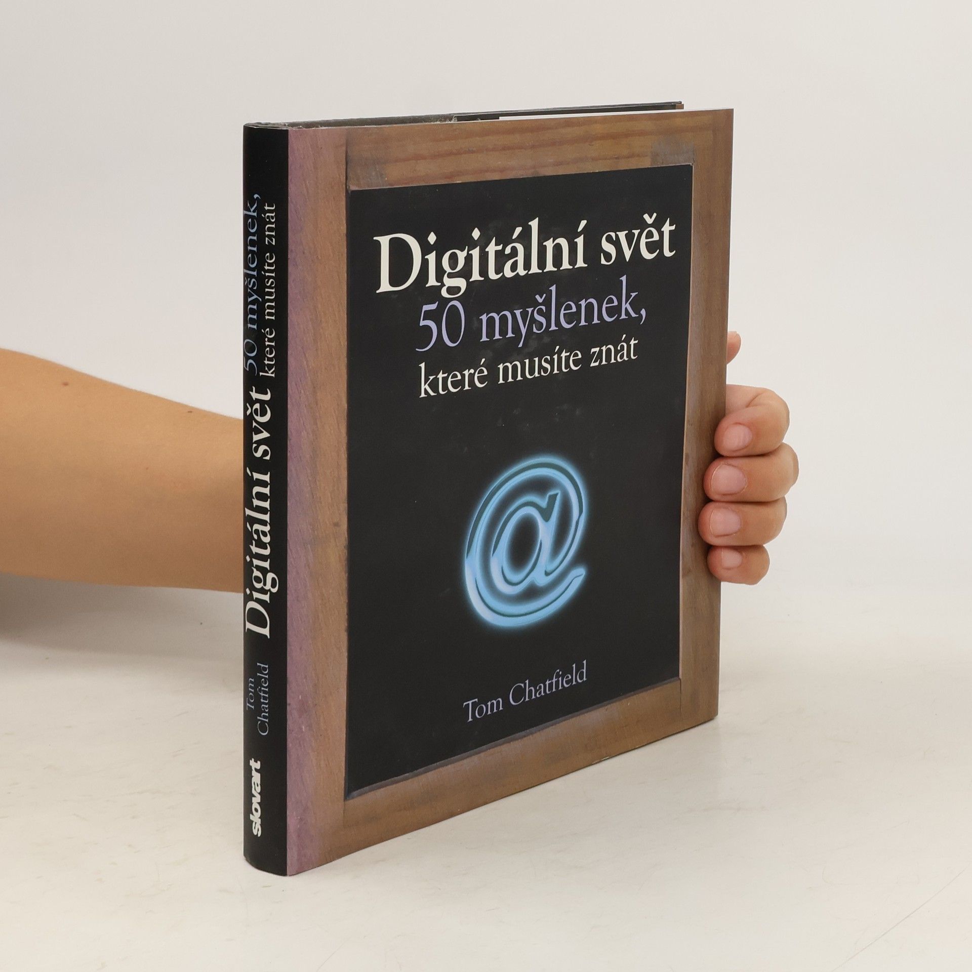 Tom Chatfield Digitální svět. 50 myšlenek, které musíte znát