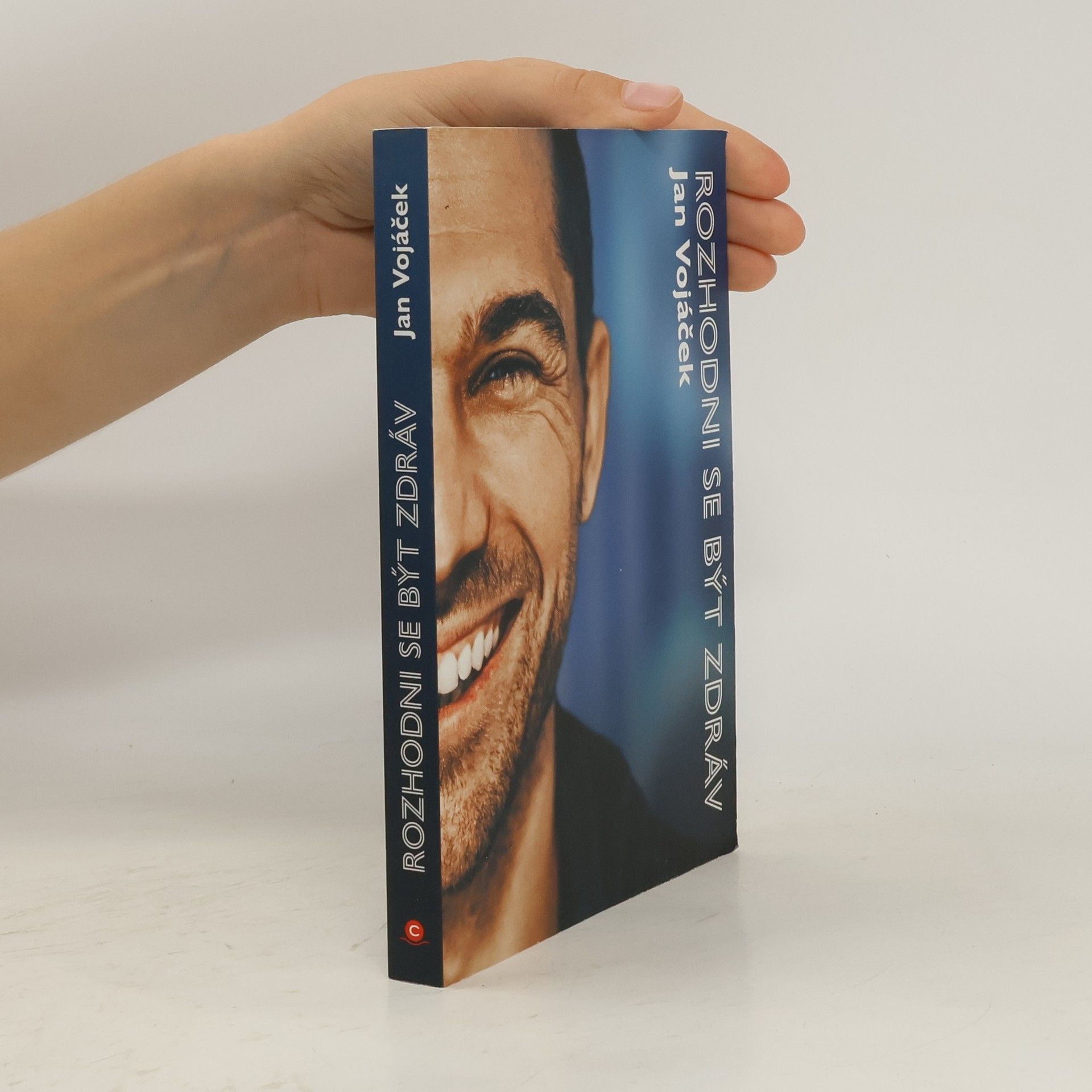 Jan Vojáček Rozhodni se být zdráv