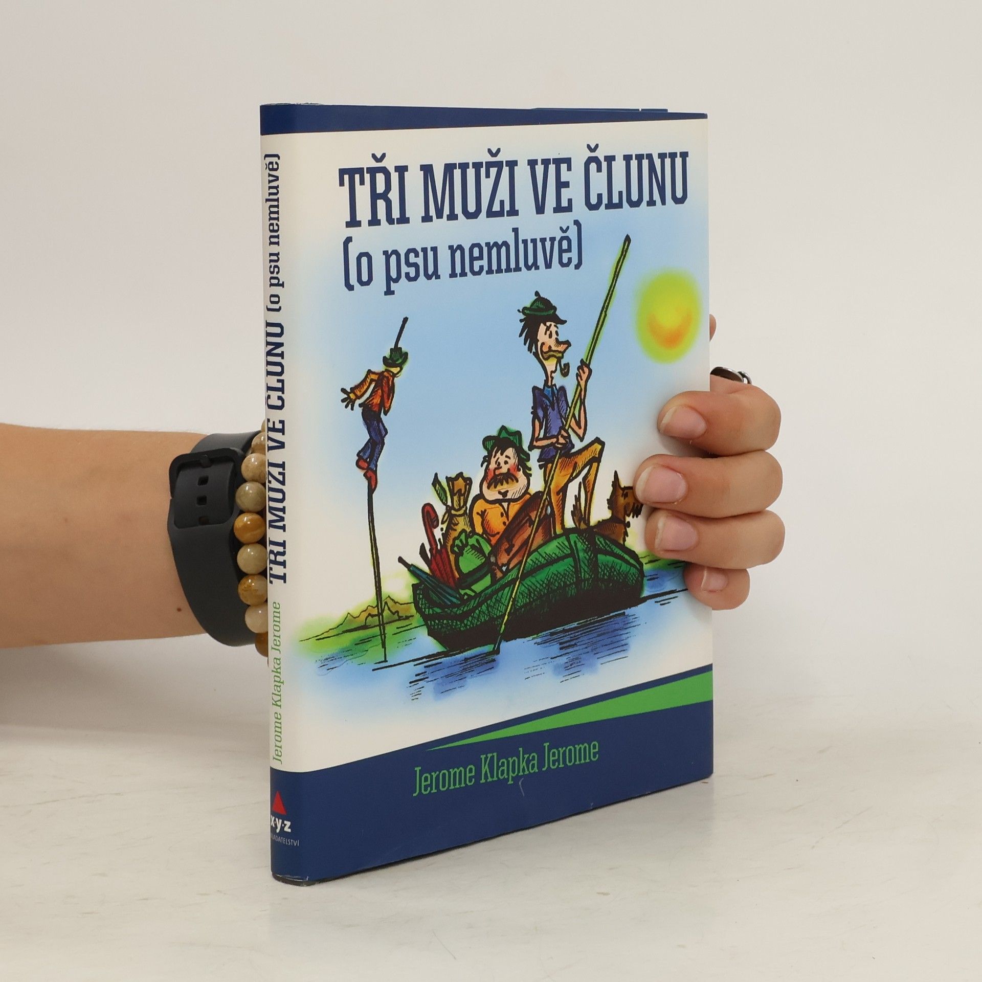 Jerome Klapka Jerome Tři muži ve člunu (o psu nemluvě)
