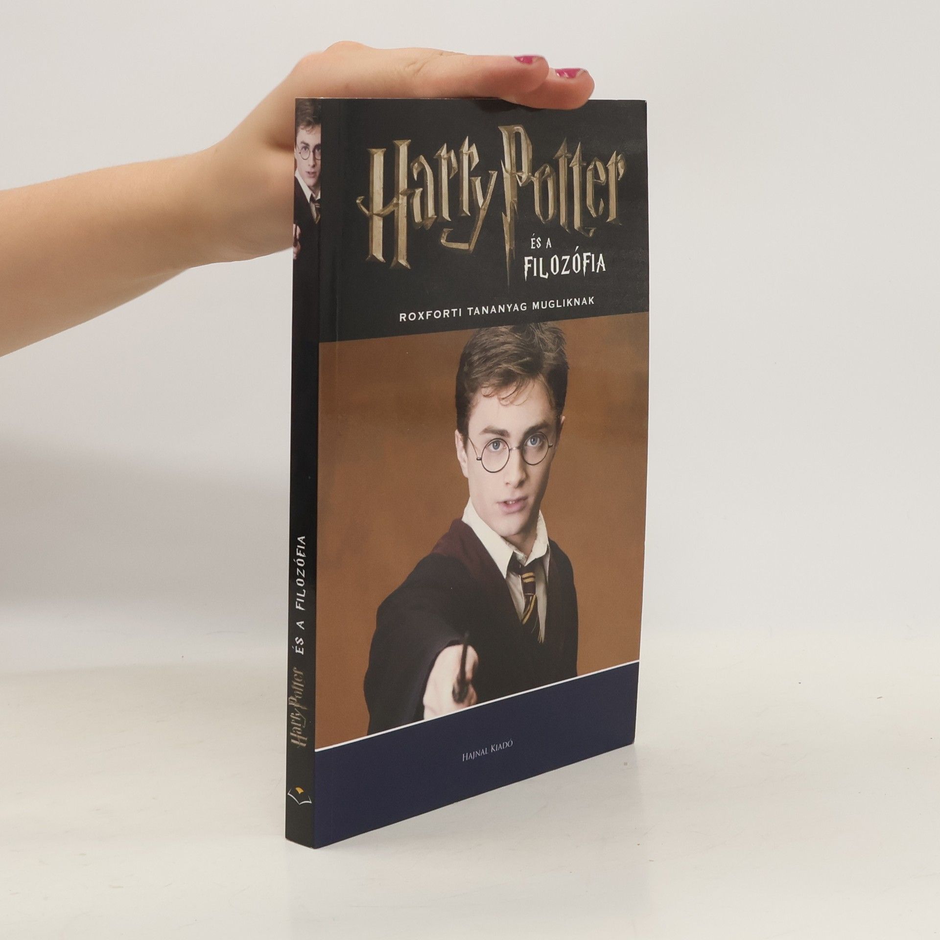 Collectif d'auteurs Harry Potter és a filozófia avagy Roxforti tananyag mugliknak