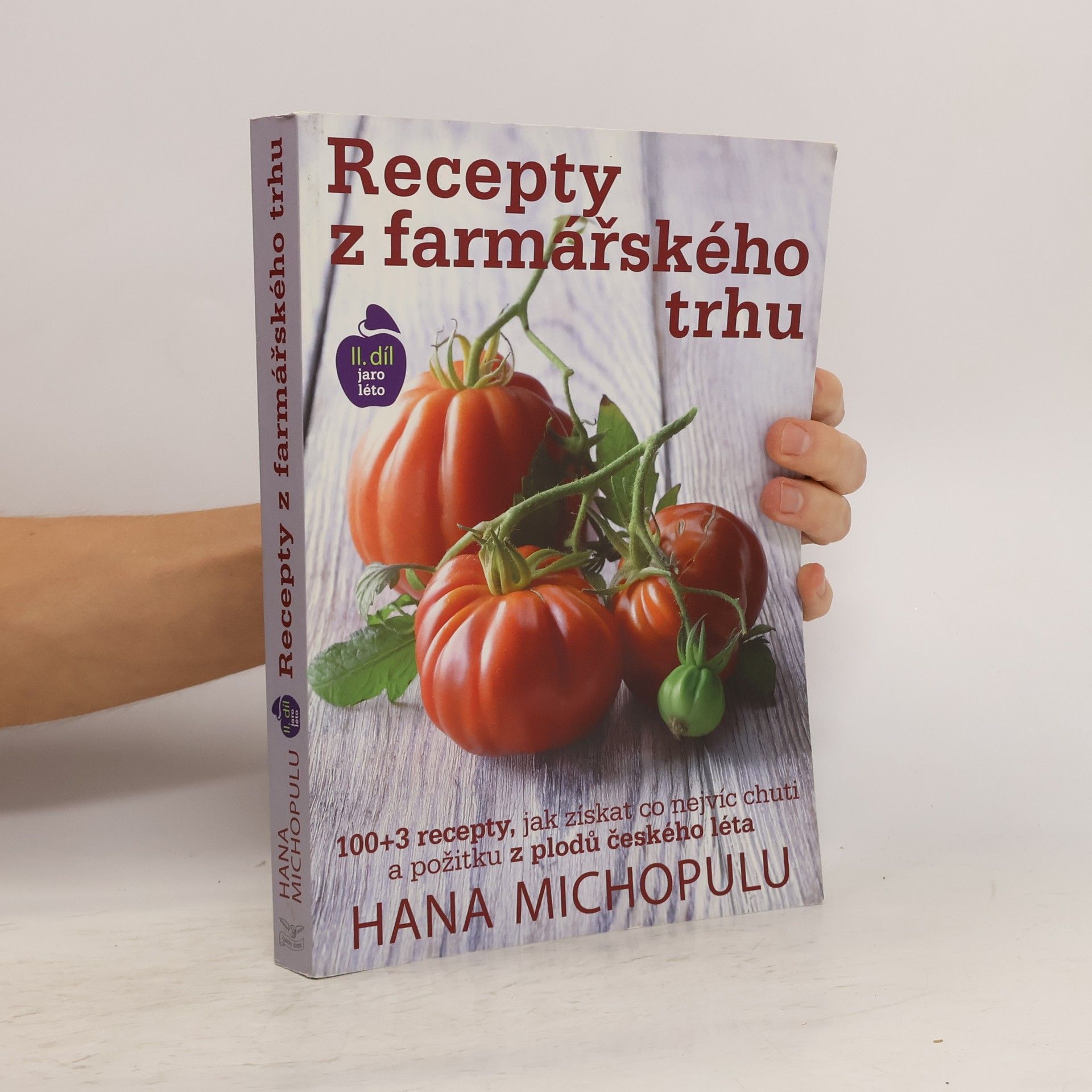 Hana Michopulu Recepty z farmářského trhu. II. díl Jaro, léto