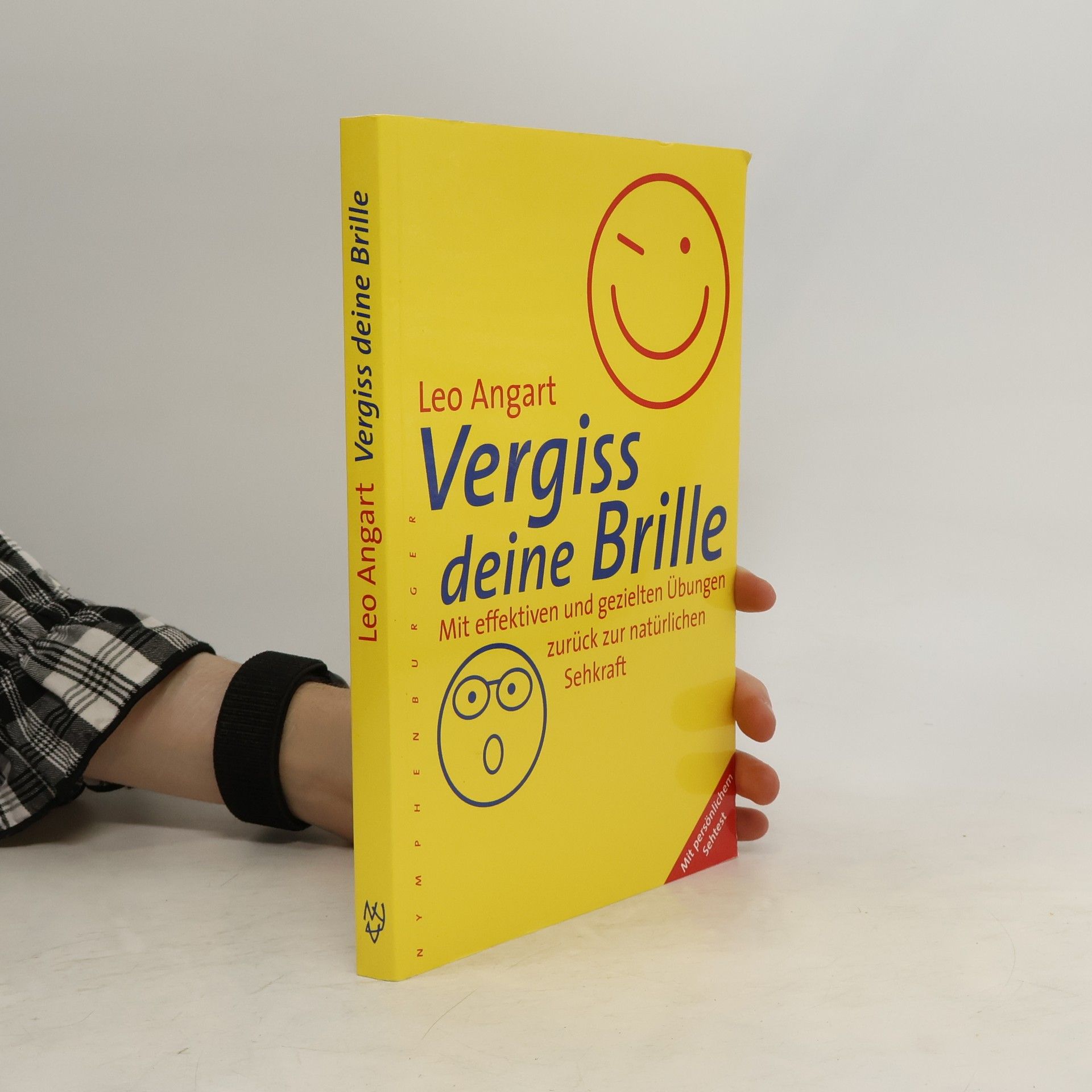 Vergiss deine Brille. Mit effektiven und gezielten Übungen zurück zur natürlichen Sehkraft