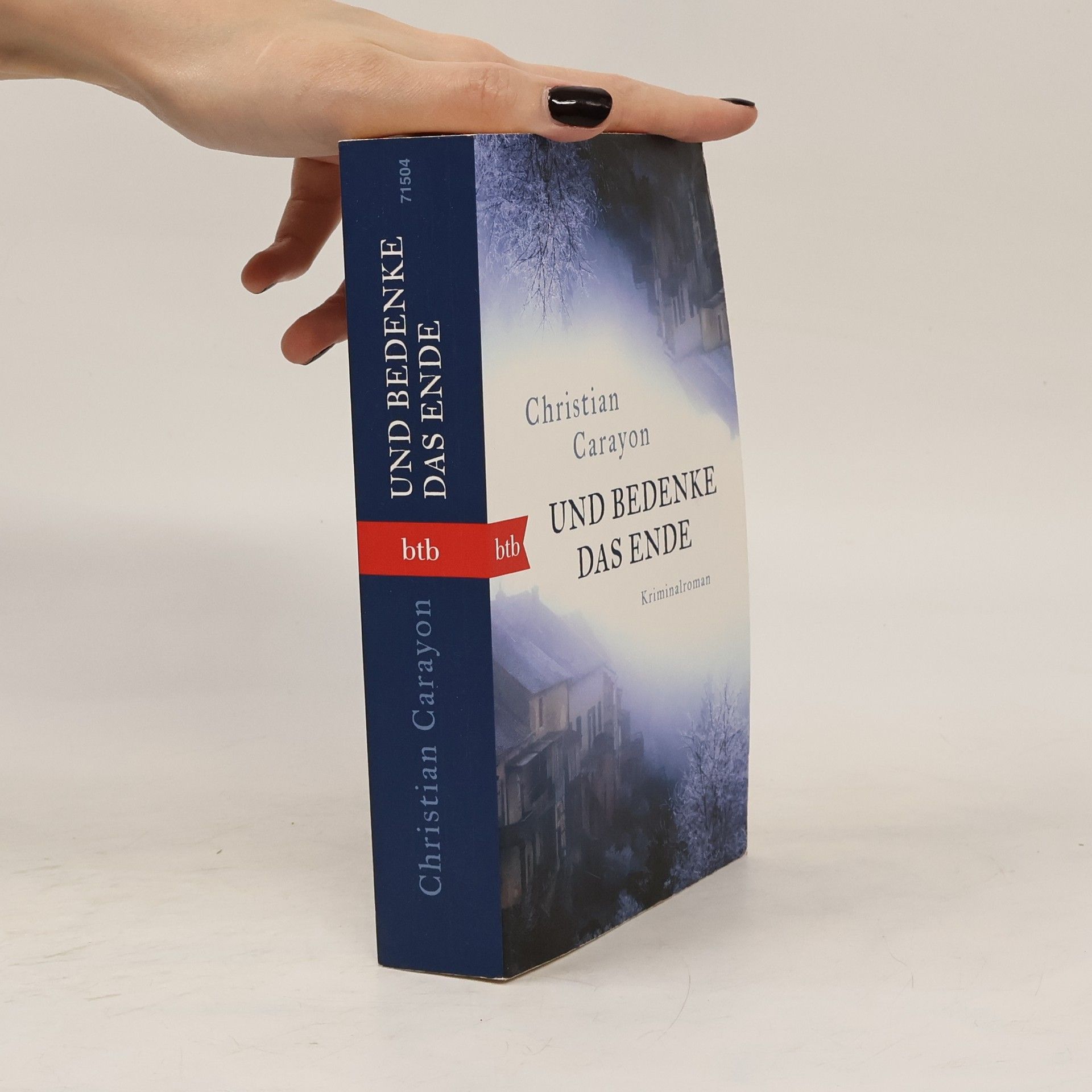 Christian Carayon Und bedenke das Ende