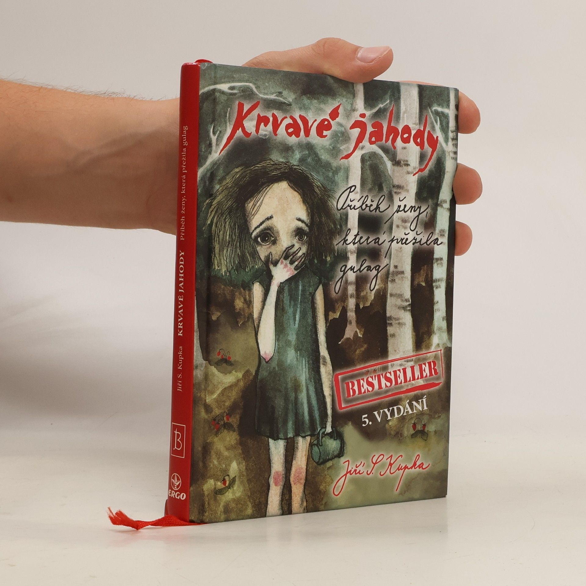 Jiří Svetozar Kupka Krvavé jahody. Příběh ženy, která přežila gulag