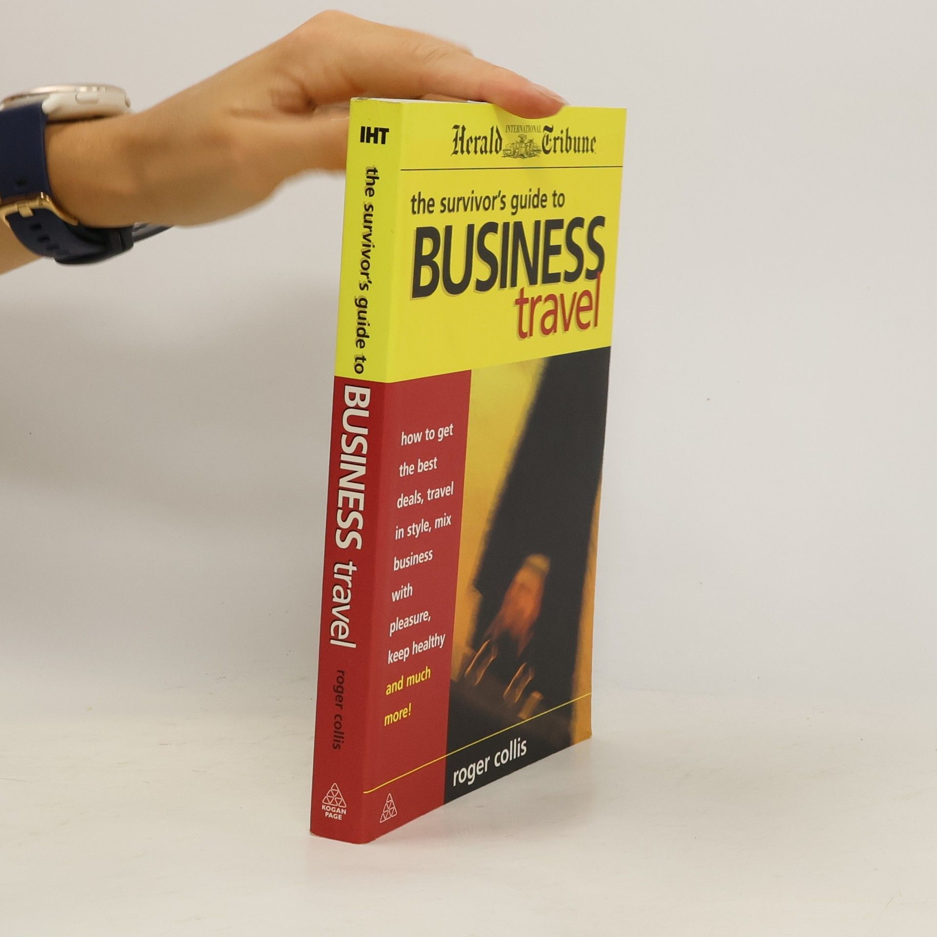 Roger Collis The Survivor's Guide to Business Travel