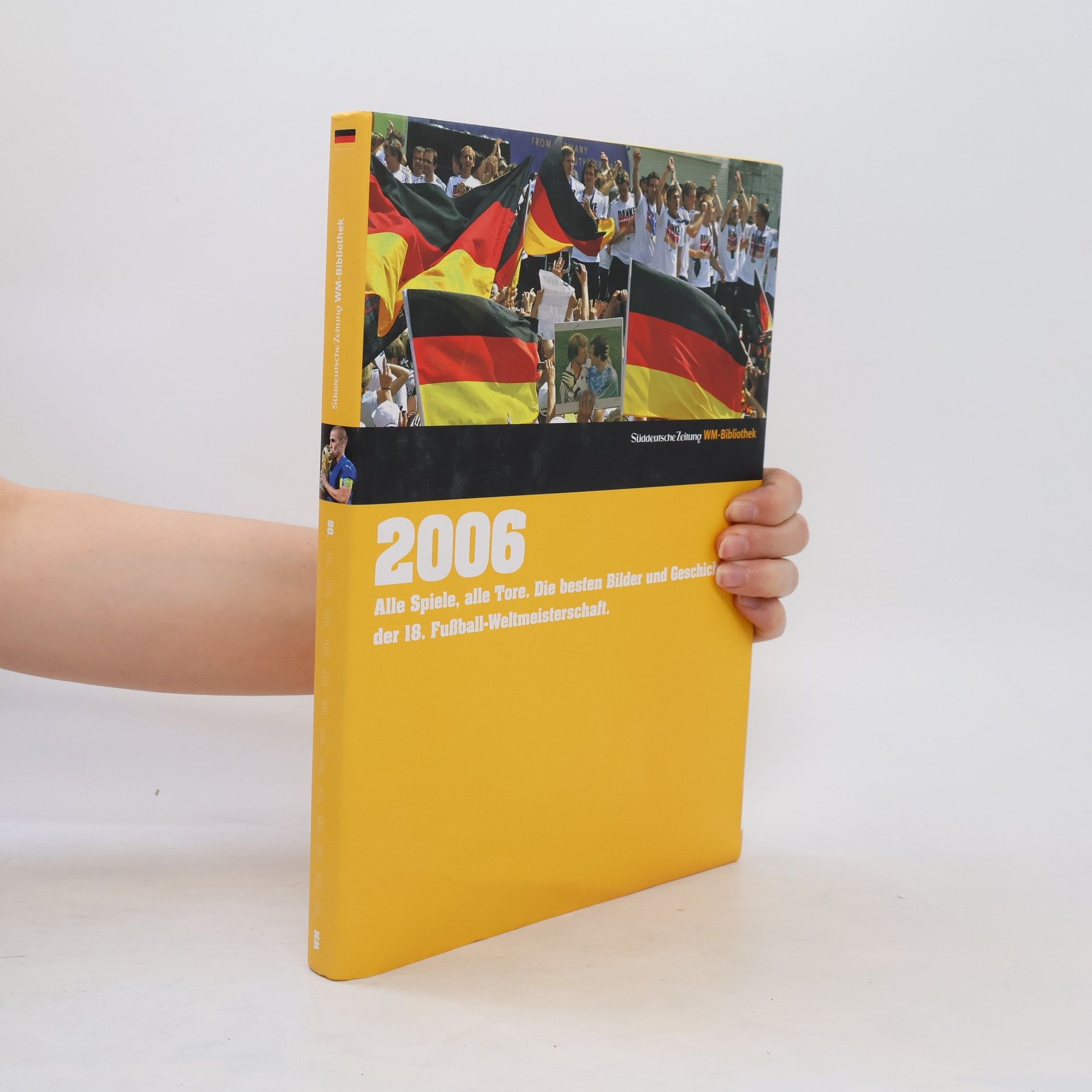 Markus Schäflein Die Fußball-Weltmeisterschaften - 2006, Deutschland