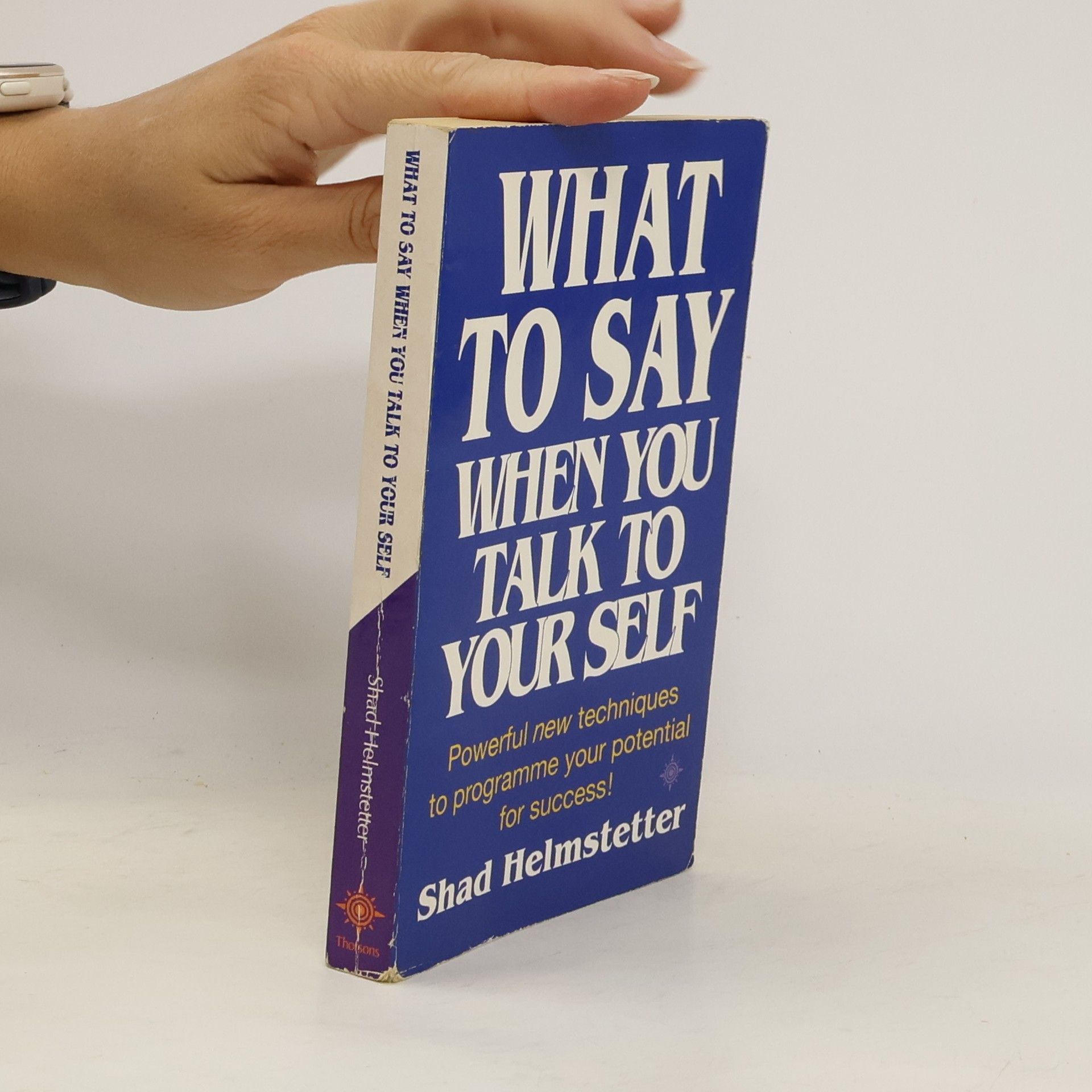 Shad Helmstetter What to Say when You Talk to Your Self