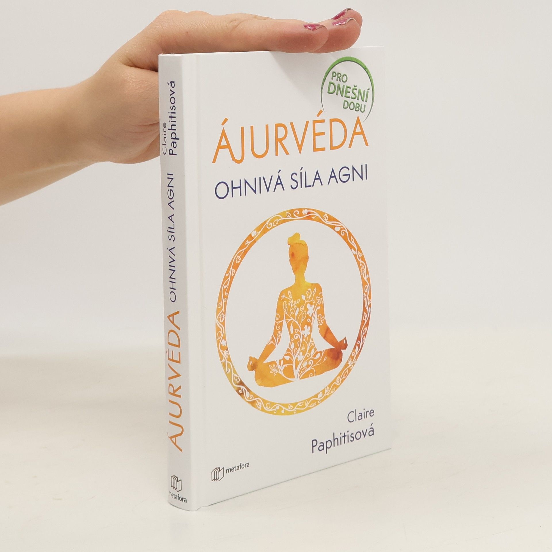 Claire Paphitis Ájurvéda: Ohnivá síla agni