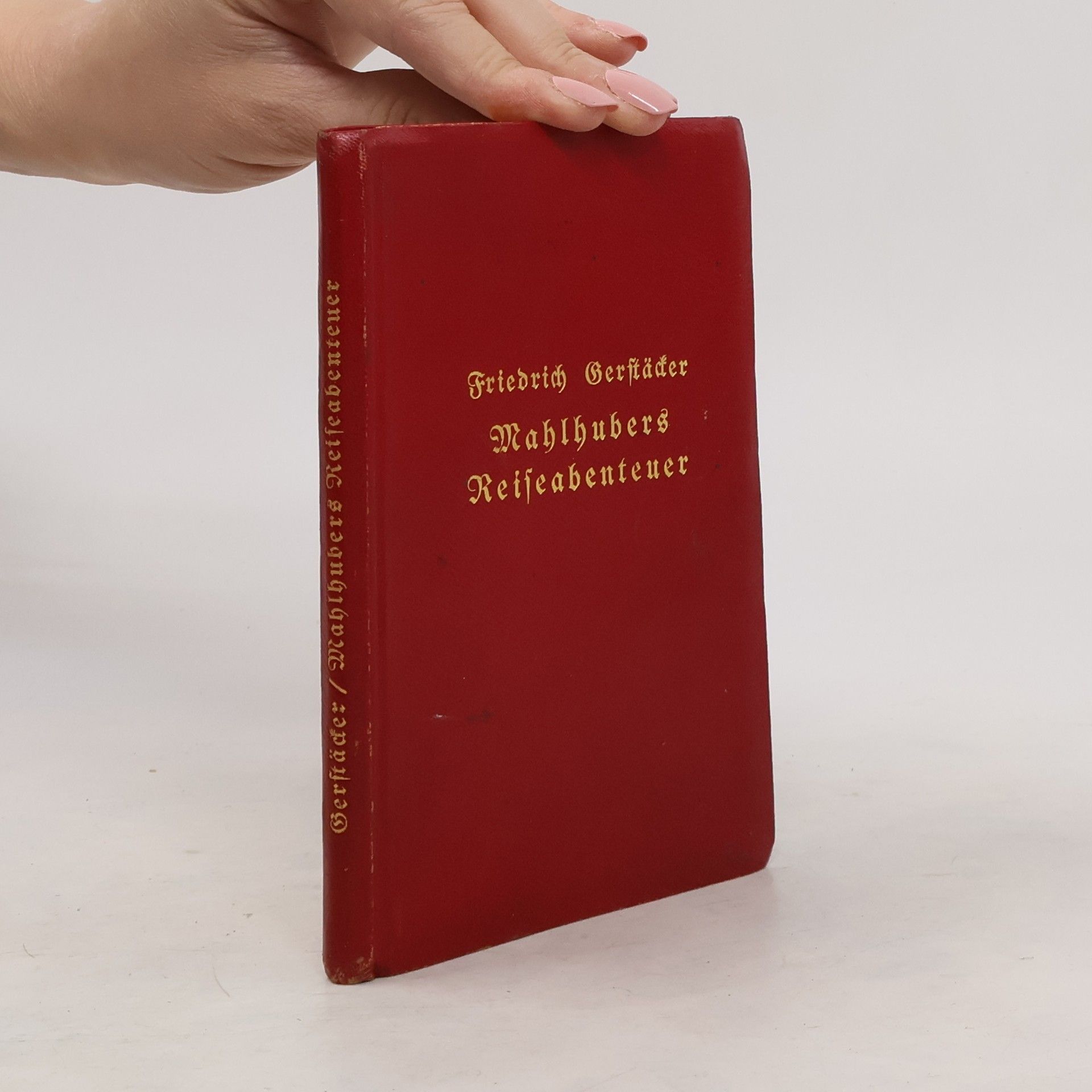Friedrich Gerstäcker Mahlhubers Reiseabenteuer