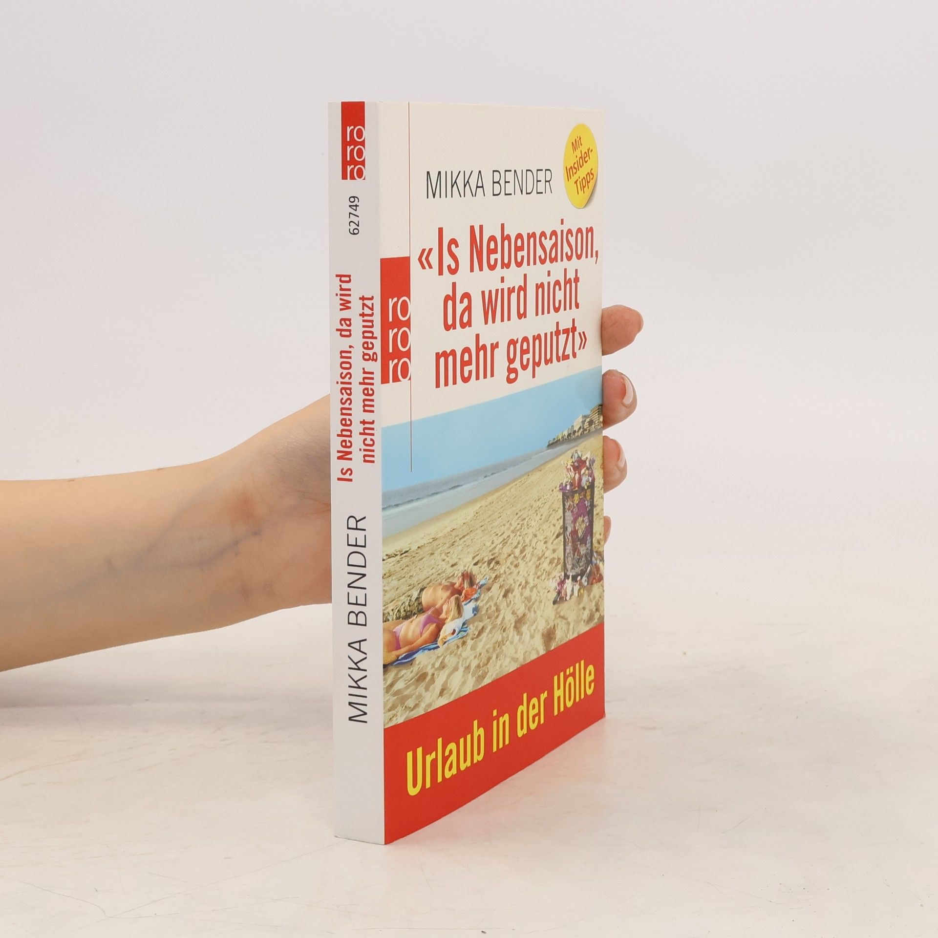 Mikka Bender "Is Nebensaison, da wird nicht mehr geputzt". Urlaub in der Hölle