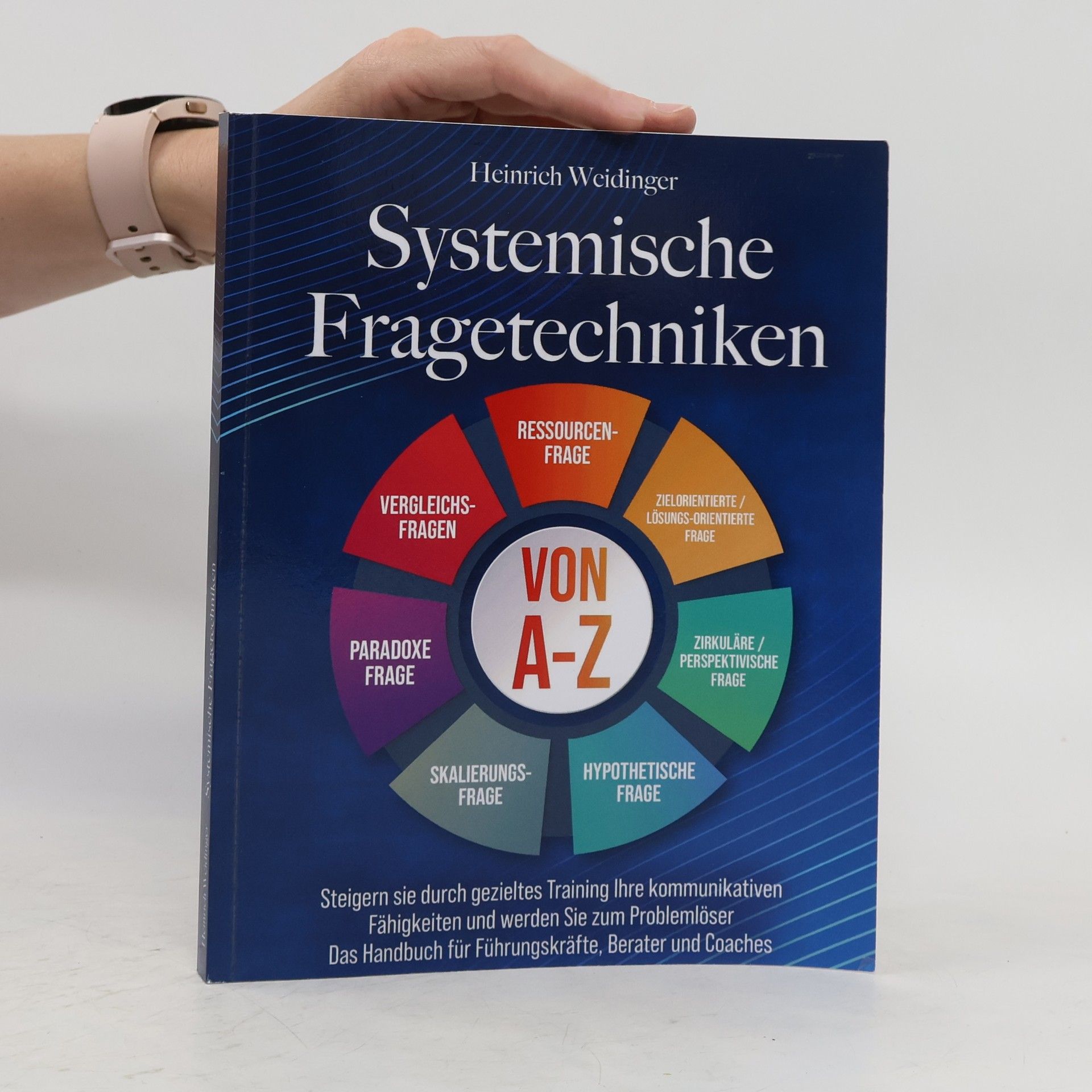 Heinrich Weidinger Systemische Fragetechniken von A-Z