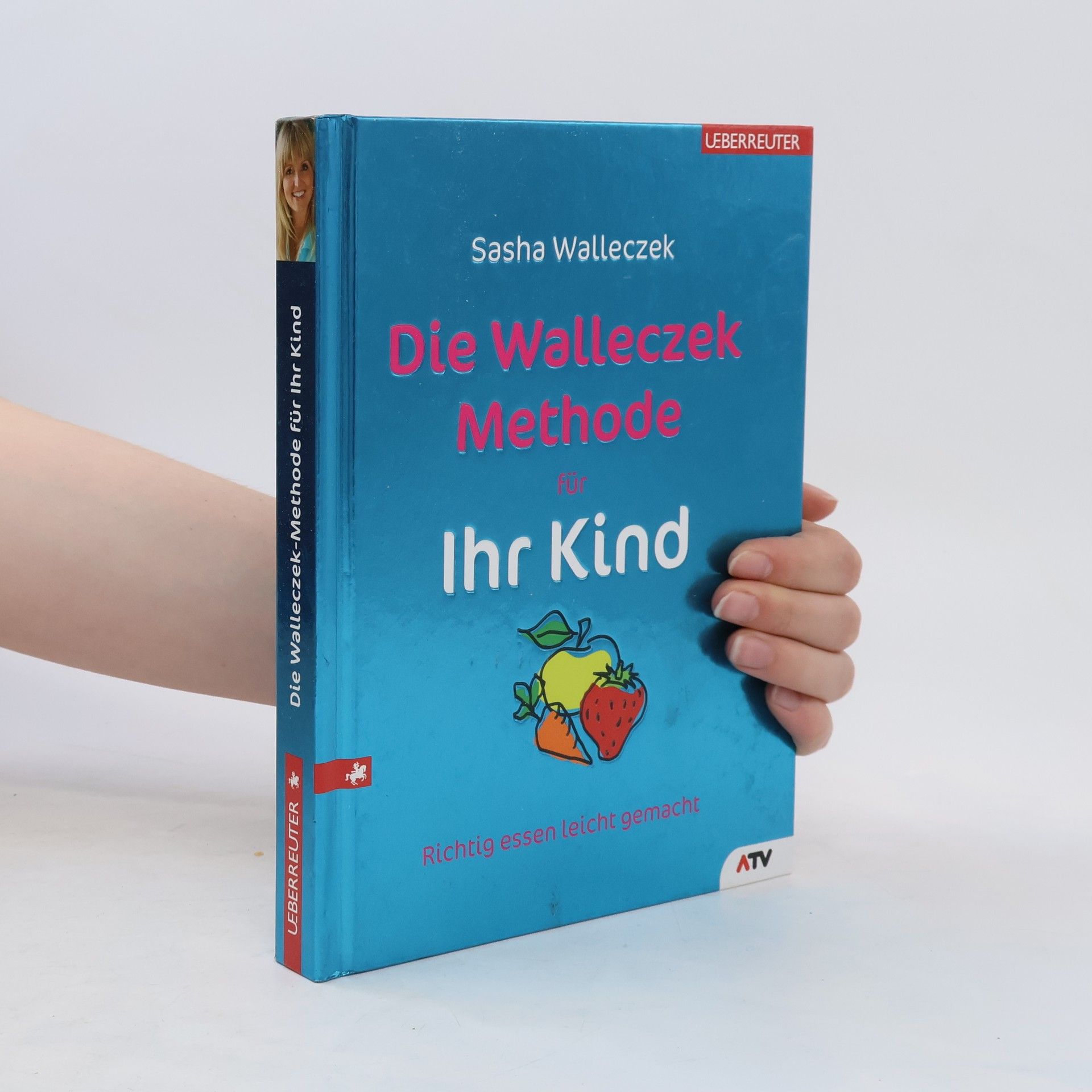 Sasha Walleczek Die Walleczek-Methode für Ihr Kind