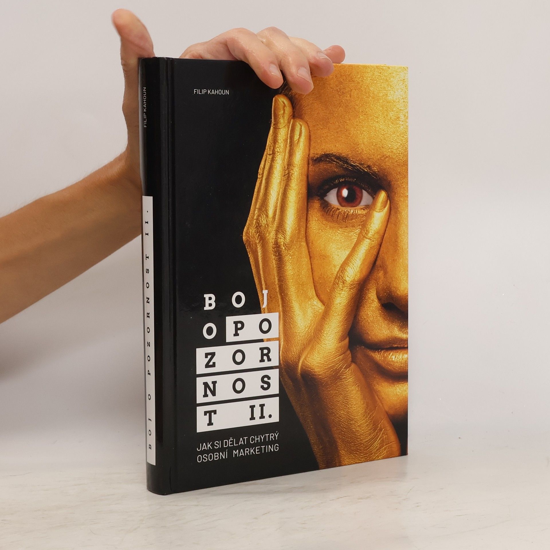 Filip Kahoun Boj o pozornost II. Jak si dělat chytrý osobní marketing